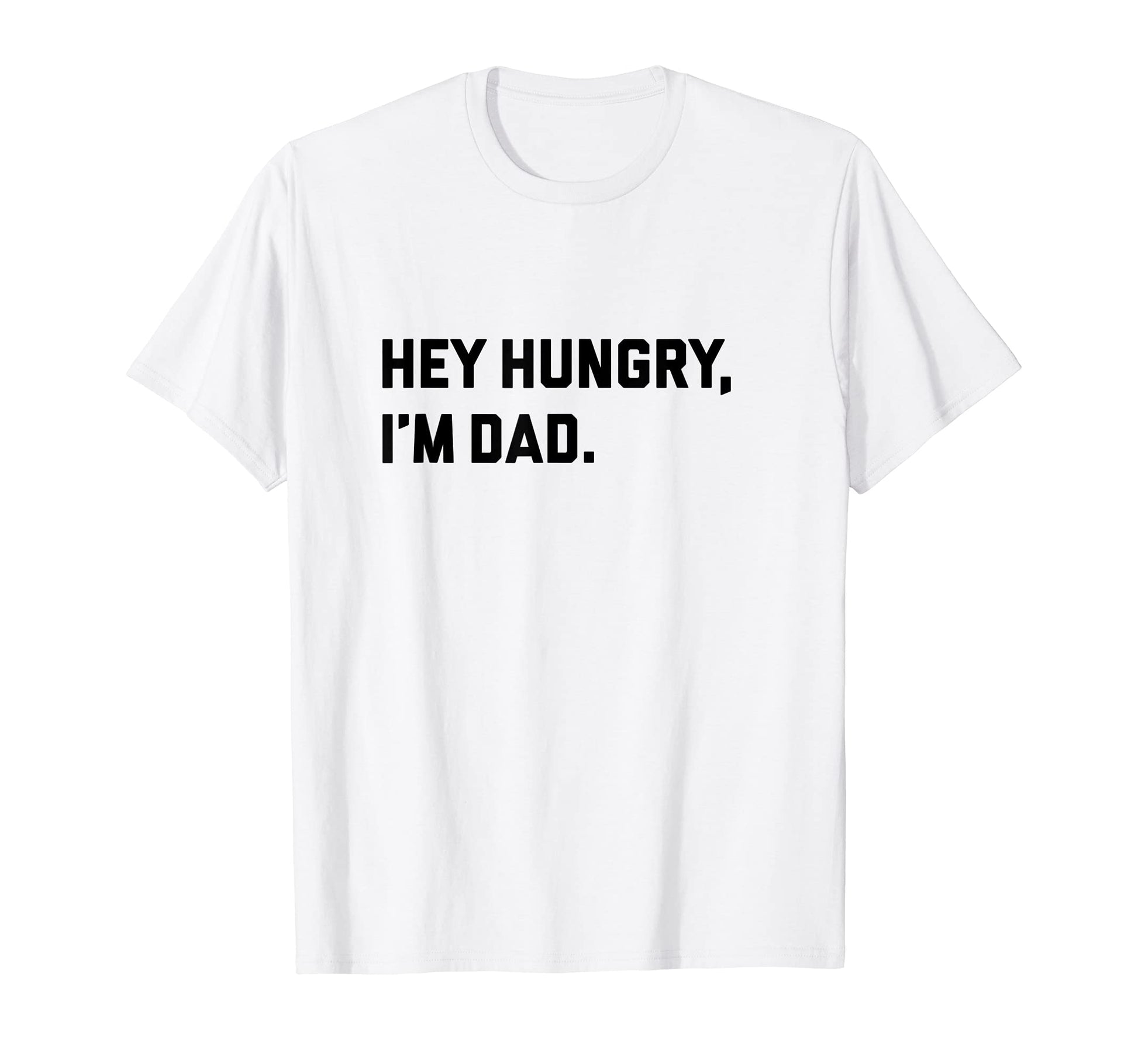 Mens Funny Hey Hungry Im Dad Joke T-Shirt - Aesthetic Graphic for Adults - T-Shirt, Sweatshirt, Hoodie