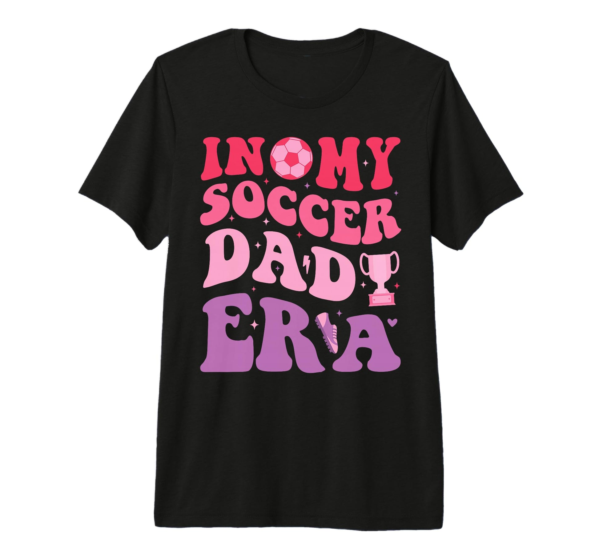My Soccer Dad Era Funny Groovy T-Shirt - Casual Everyday Wear Men Women - T-Shirt, Sweatshirt, Hoodie