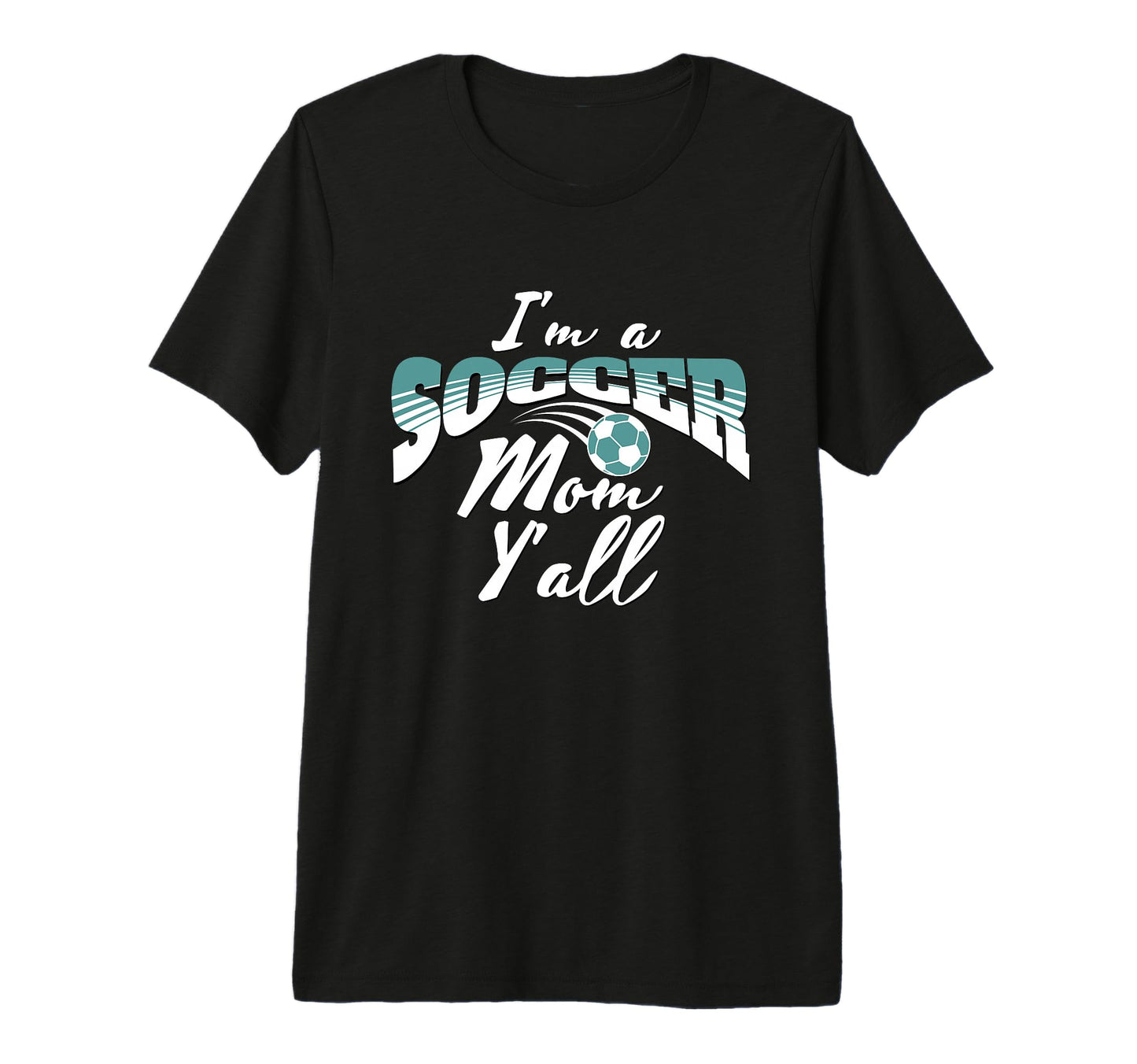 Mom Soccer Lover Soccer Mom Gift Teal T-Shirt - Novelty Apparel Unisex - T-Shirt, Sweatshirt, Hoodie