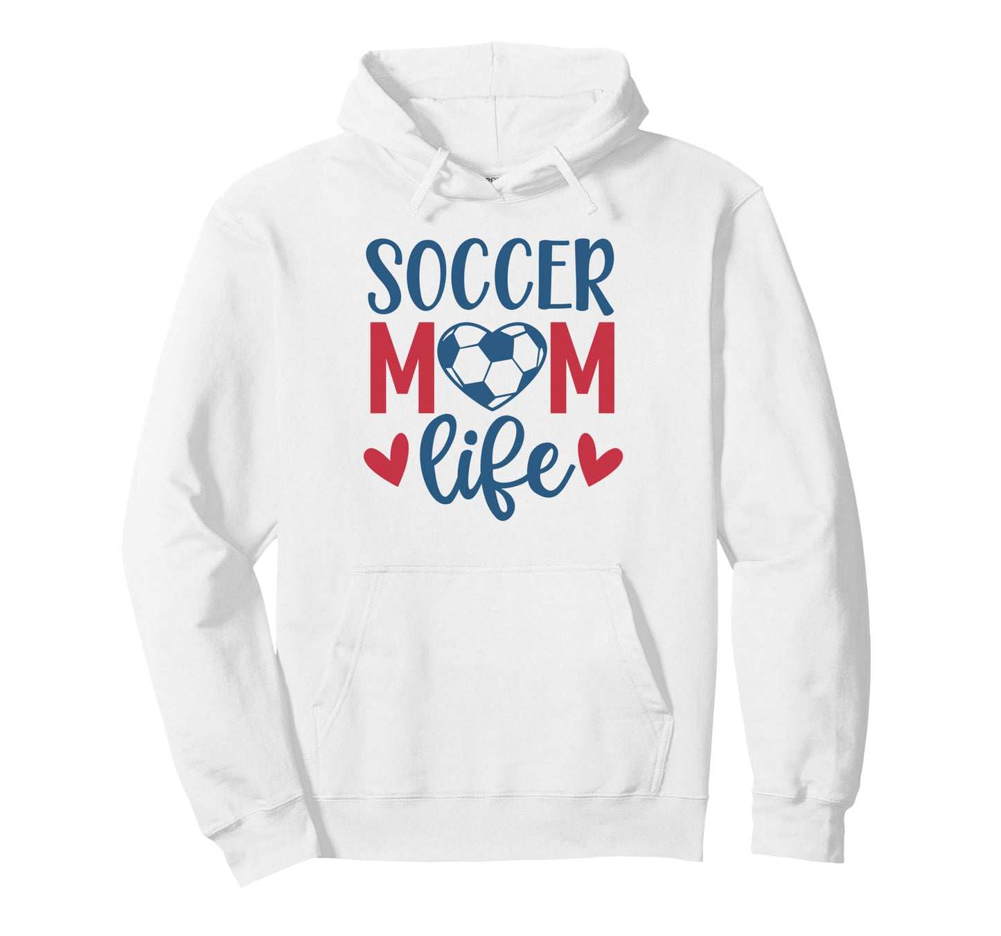 Soccer Mom Life Soccer Mother Mommy Hoodie - Streetwear Style for Adults - T-Shirt, Sweatshirt, Hoodie