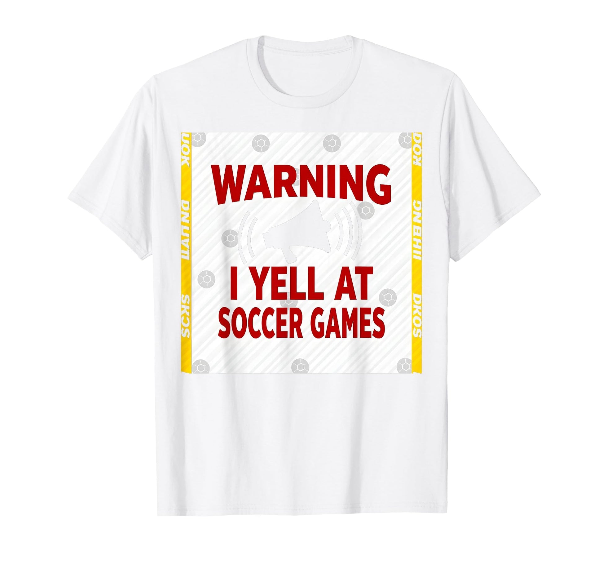 Warning I Yell Soccer Games Enthusiastic T-Shirt - Graphic Print Unisex - T-Shirt, Sweatshirt, Hoodie