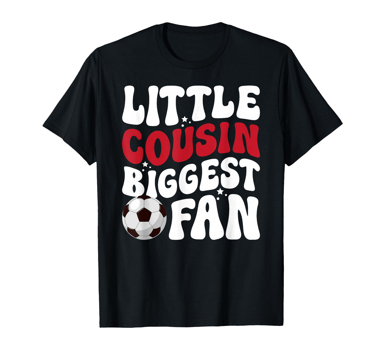 Little Cousin Soccer Cousin T-Shirt - Casual Everyday Wear for Adults - T-Shirt, Sweatshirt, Hoodie