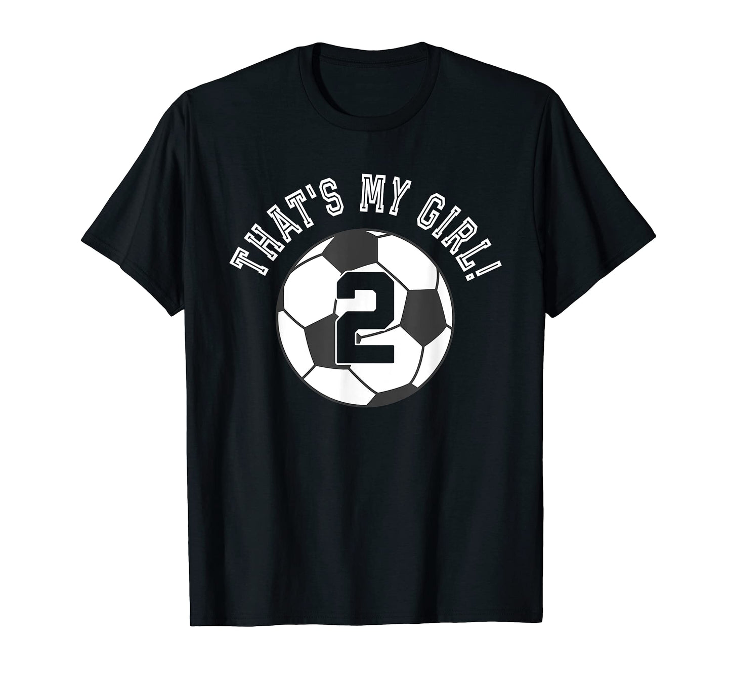 Thats My 2 Soccer Ball Player T-Shirt - Fun Novelty Design for Adults - T-Shirt, Sweatshirt, Hoodie