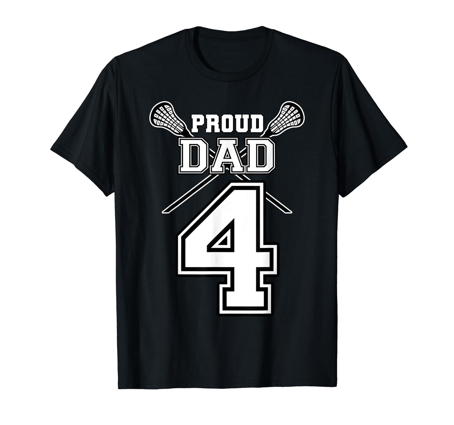 Custom Proud Lacrosse Dad Number 4 T-Shirt - Custom Art Print Unisex - T-Shirt, Sweatshirt, Hoodie