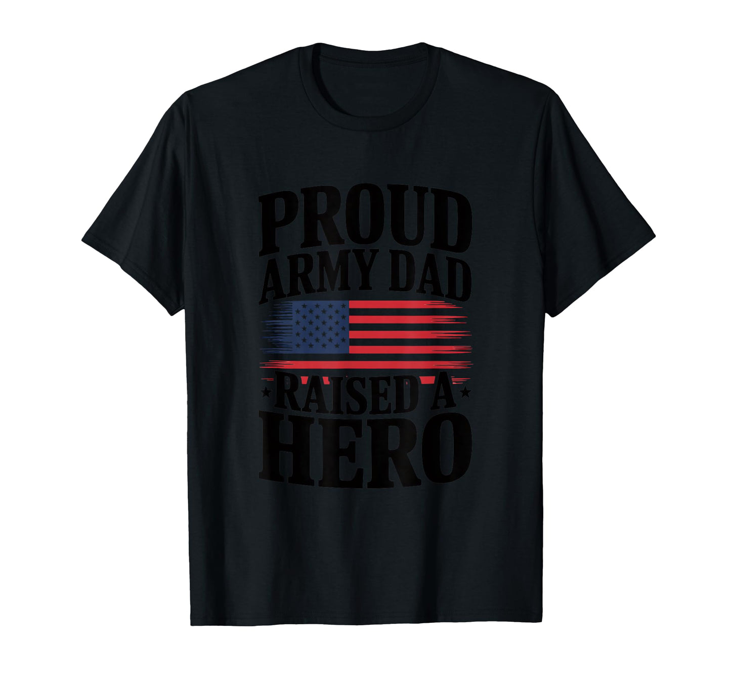 Proud Army Dad Raised Hero 4Th July T-Shirt - Aesthetic Graphic Men Women - T-Shirt, Sweatshirt, Hoodie