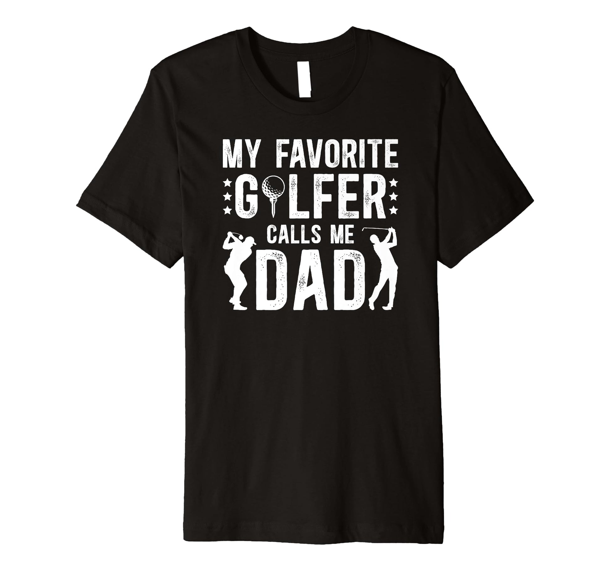 Mens My Favorite Golfer Dad Golf Dad T-Shirt - Streetwear Style Men Women - T-Shirt, Sweatshirt, Hoodie