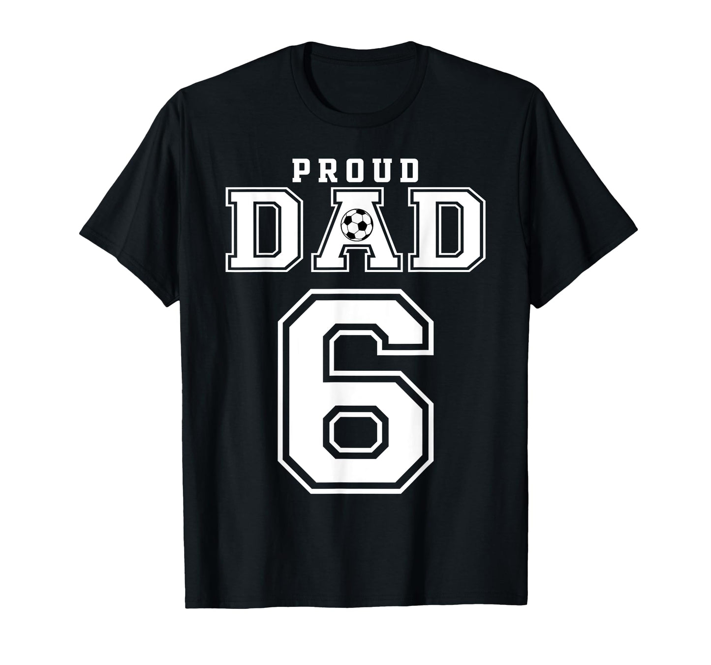 Number 6 Custom Proud Soccer T-Shirt - Casual Everyday Wear for Adults - T-Shirt, Sweatshirt, Hoodie