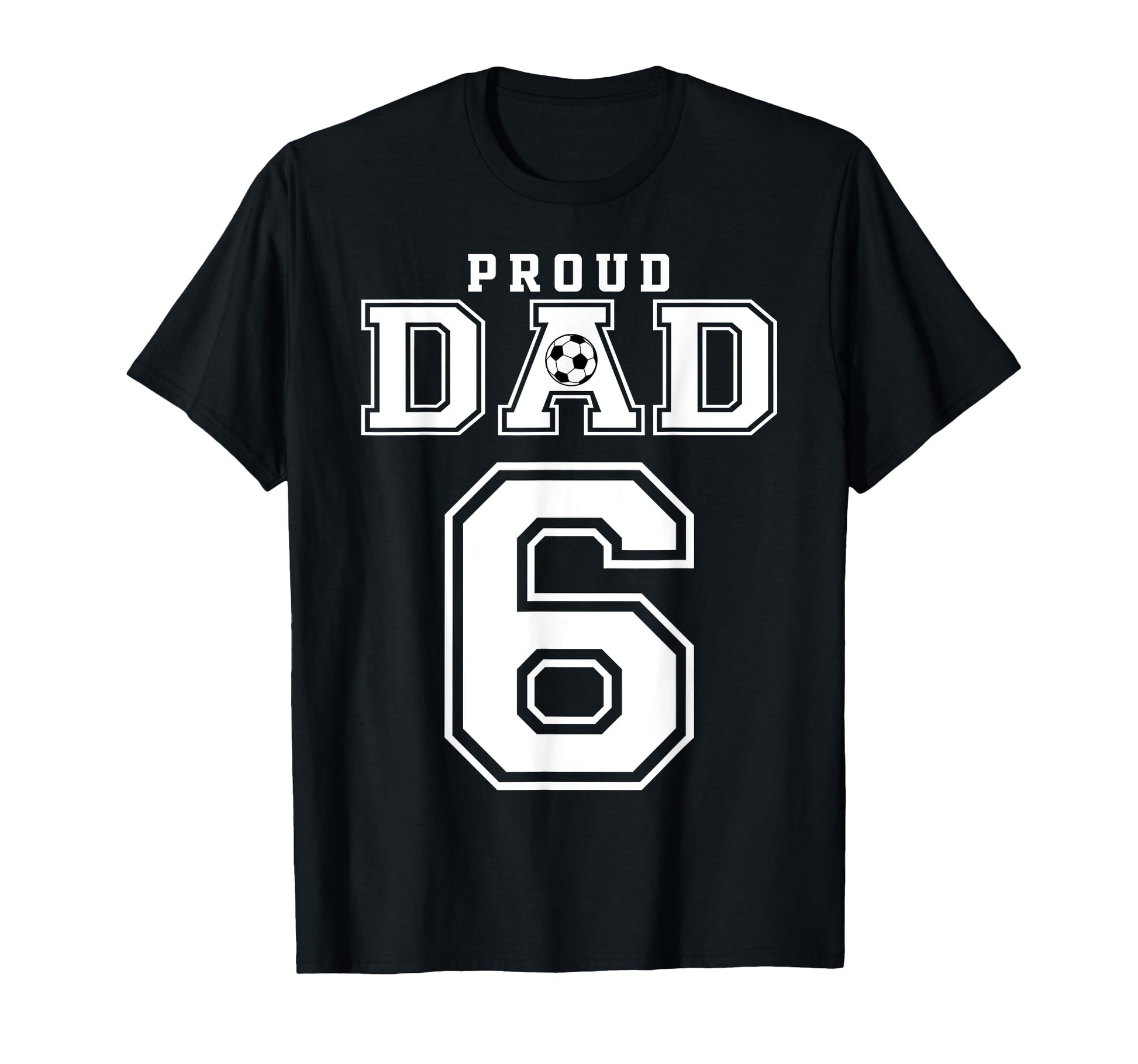 Number 6 Custom Proud Soccer Futbol T-Shirt - Custom Art Print Men Women - T-Shirt, Sweatshirt, Hoodie