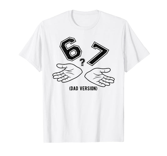 6 7 Meme Six Seven Logo Dad Joke Funny T-Shirt - Streetwear Style Men Women - T-Shirt, Sweatshirt, Hoodie