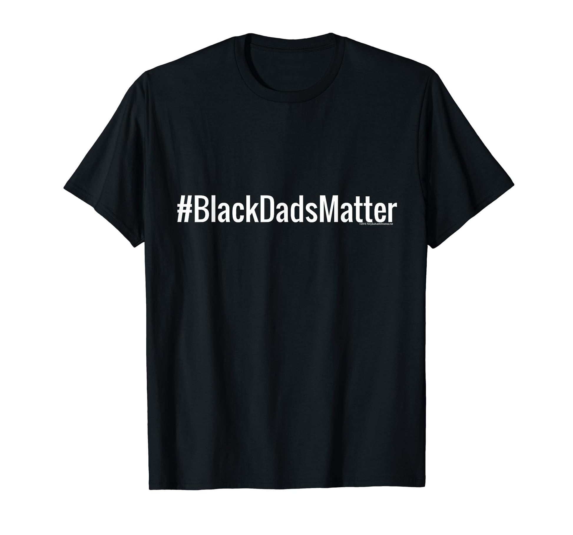 Blacksdadsmatter Black Dads T-Shirt - Casual Everyday Wear Men Women - T-Shirt, Sweatshirt, Hoodie