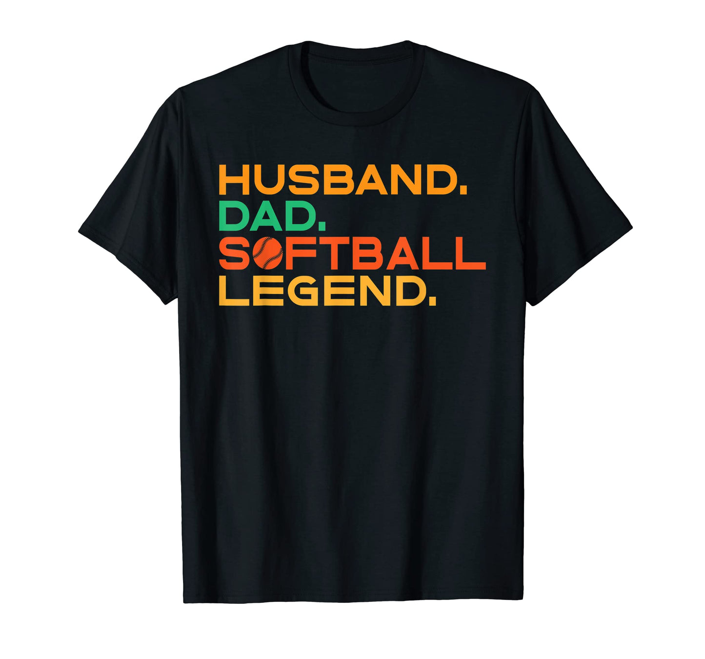 Husband Dad Softball Legend Softball Dad T-Shirt - Minimalist Print Unisex - T-Shirt, Sweatshirt, Hoodie