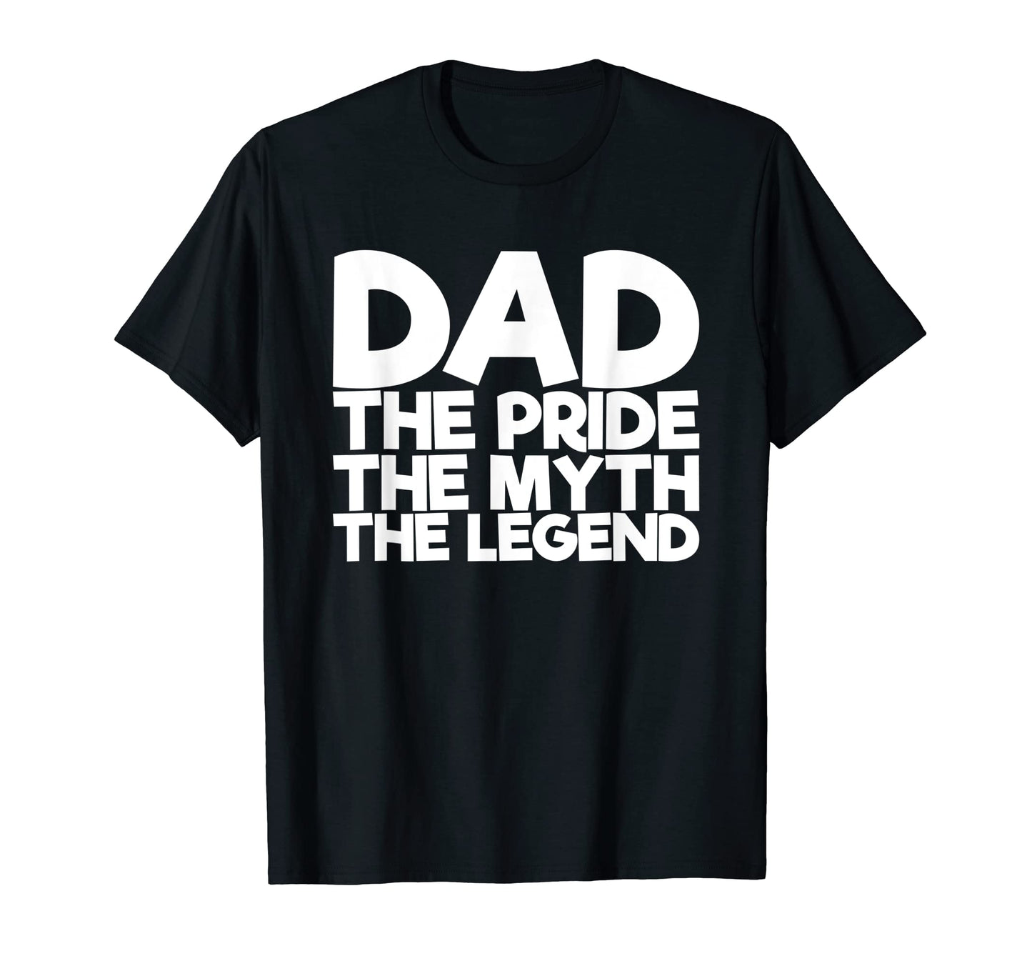 Dad Pride Myth Legend T-Shirt - Minimalist Print Men Women - T-Shirt, Sweatshirt, Hoodie