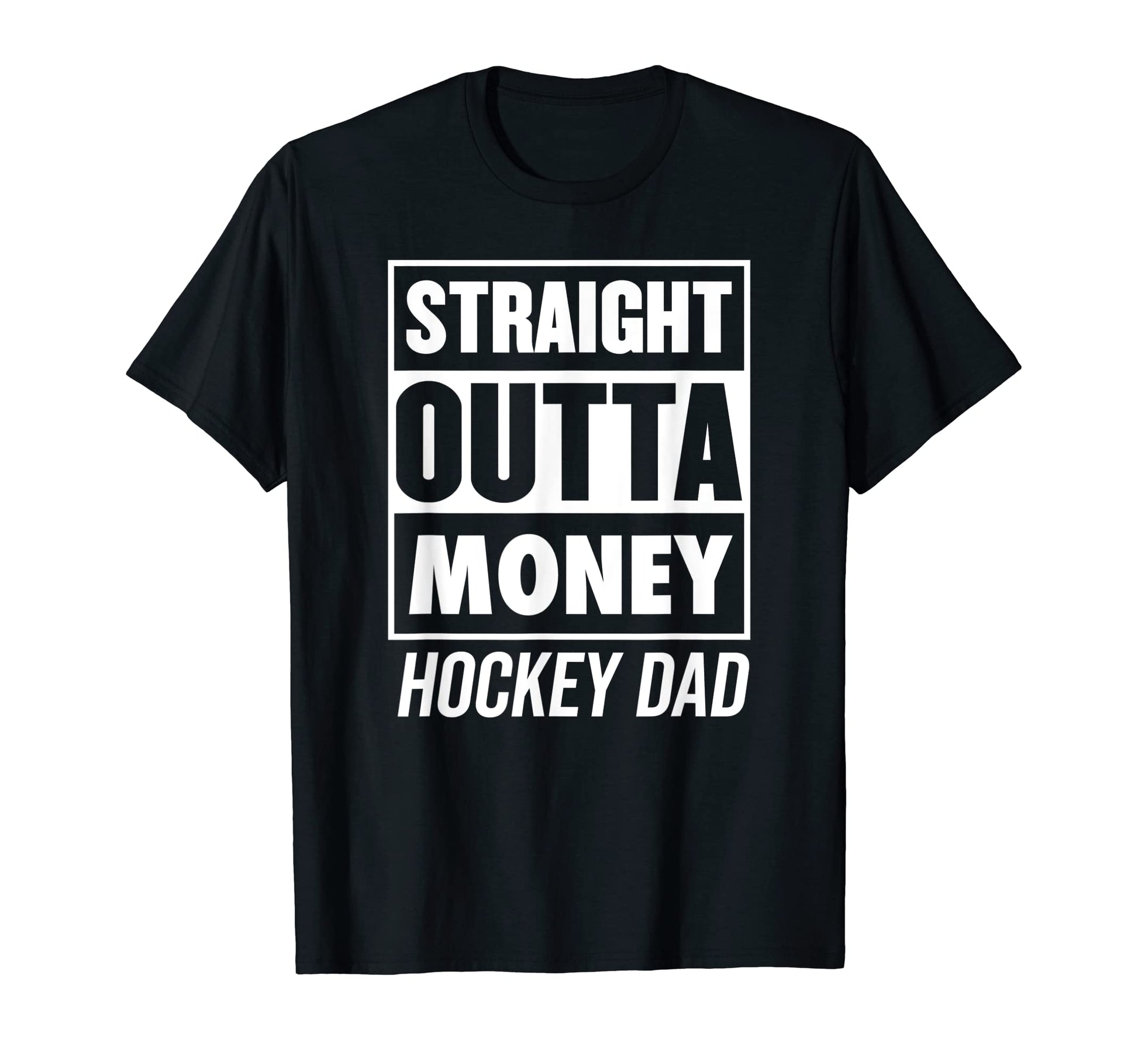 Mens Straight Outta Money Hockey Dad T-Shirt - Trendy Graphic Unisex - T-Shirt, Sweatshirt, Hoodie
