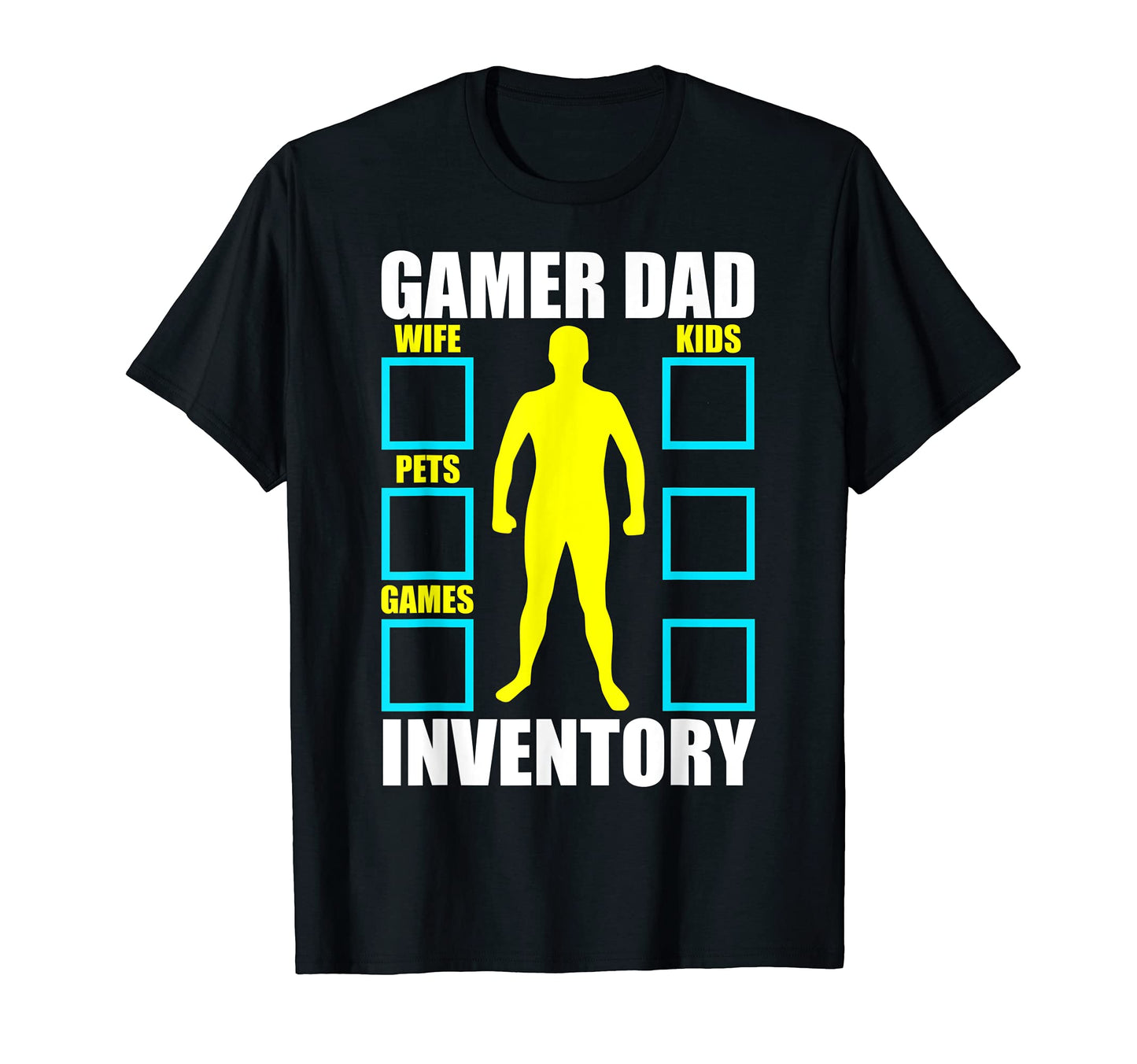 Mens Gamer Dad Inventory Blank T-Shirt - Custom Art Print Men Women - T-Shirt, Sweatshirt, Hoodie