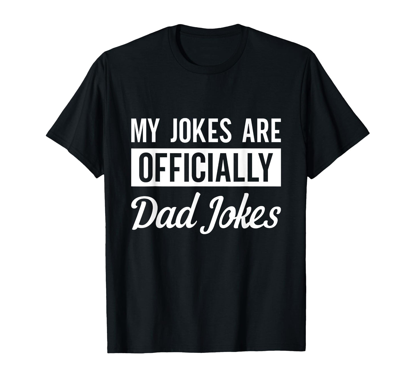 My Jokes Are Officially Dad Jokes Mens T-Shirt - Minimalist Print Unisex - T-Shirt, Sweatshirt, Hoodie