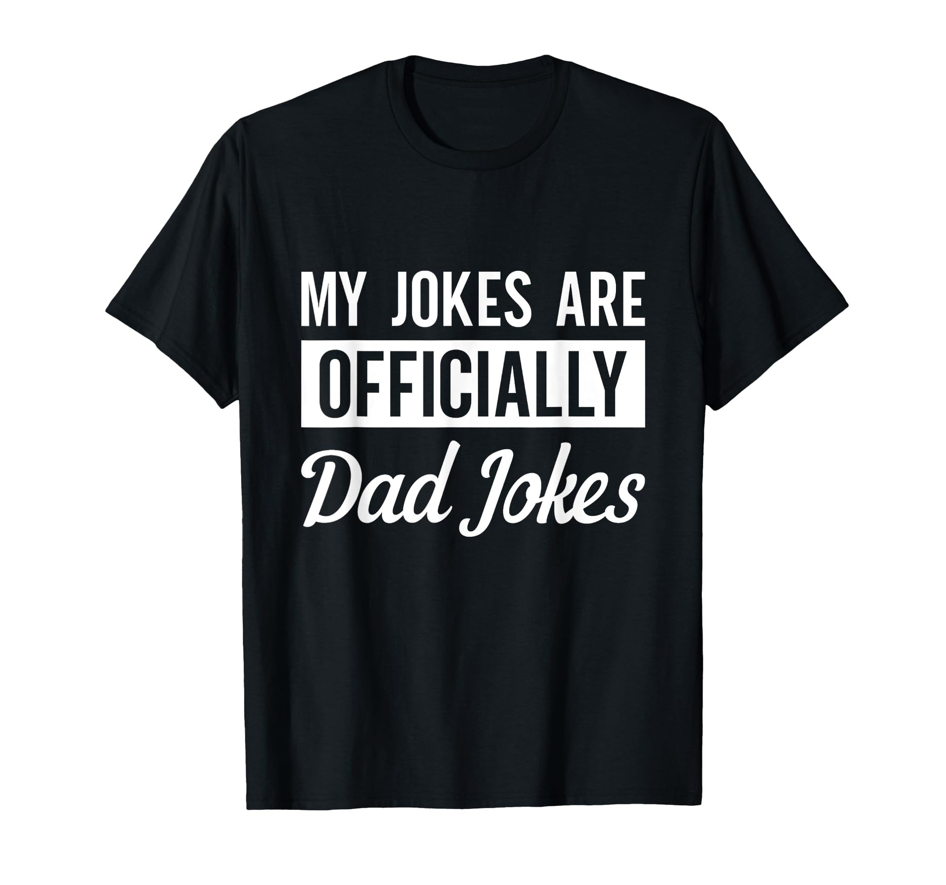 My Jokes Are Officially Dad Jokes Mens T-Shirt - Minimalist Print Unisex - T-Shirt, Sweatshirt, Hoodie