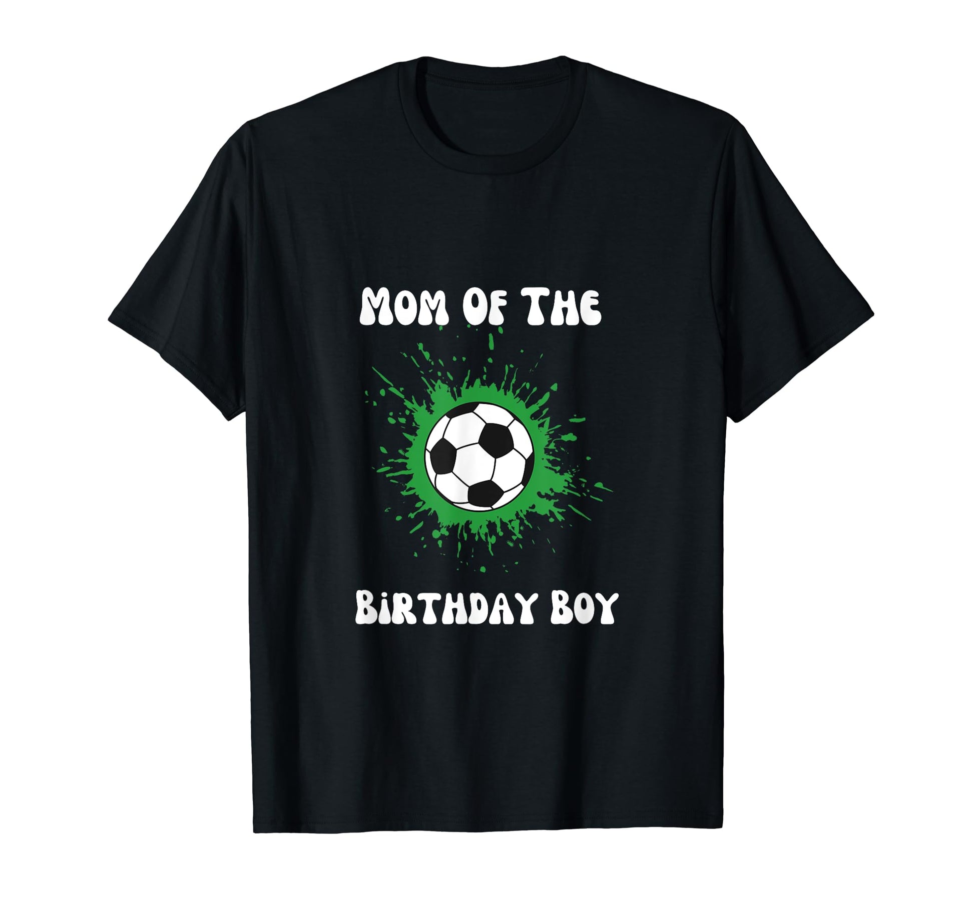 Soccer Birthday Birthday Mom Soccer T-Shirt - Streetwear Style for Adults - T-Shirt, Sweatshirt, Hoodie