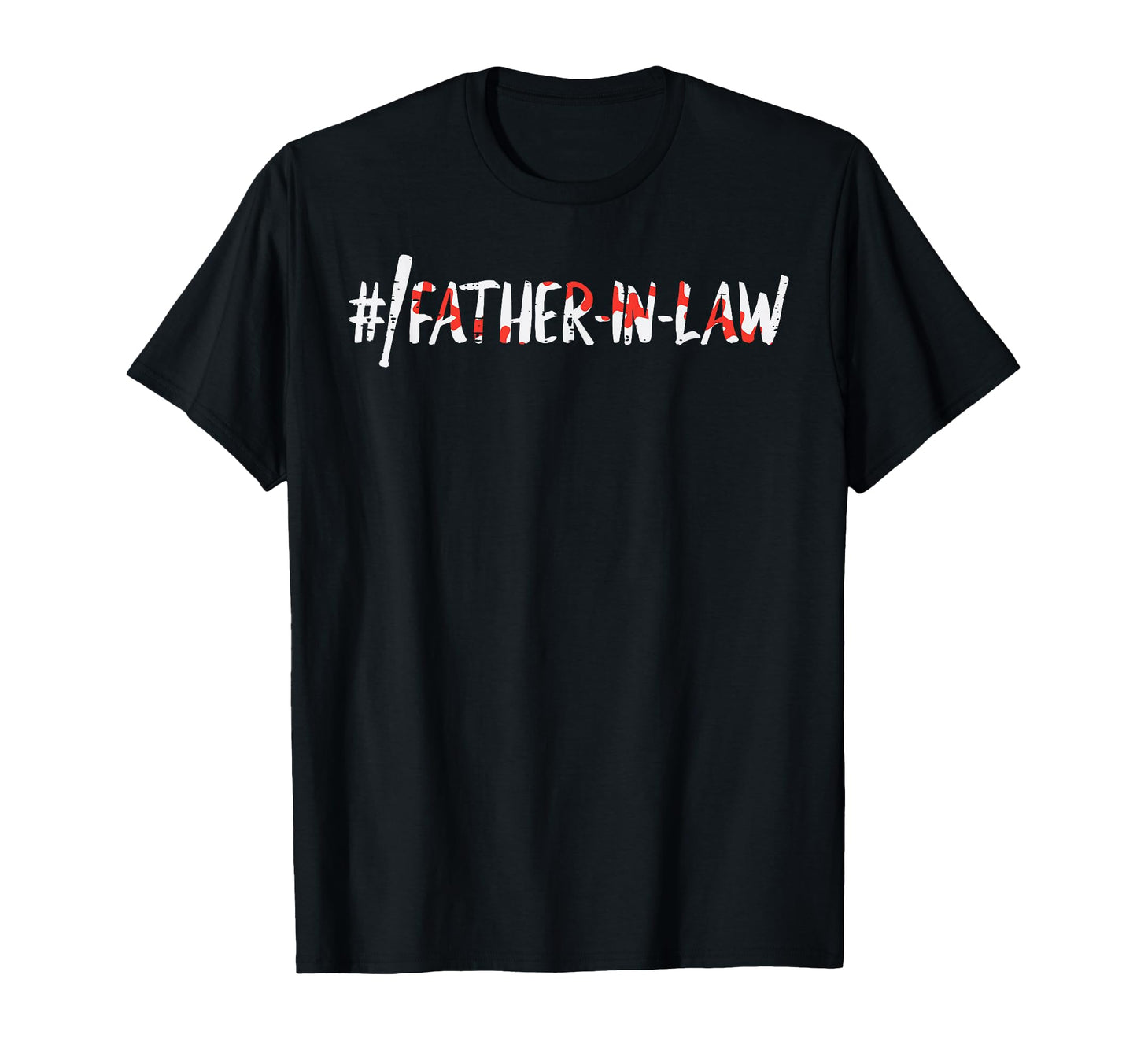 Hashtag Baseball Bat Father Law T-Shirt - Novelty Apparel Men Women - T-Shirt, Sweatshirt, Hoodie