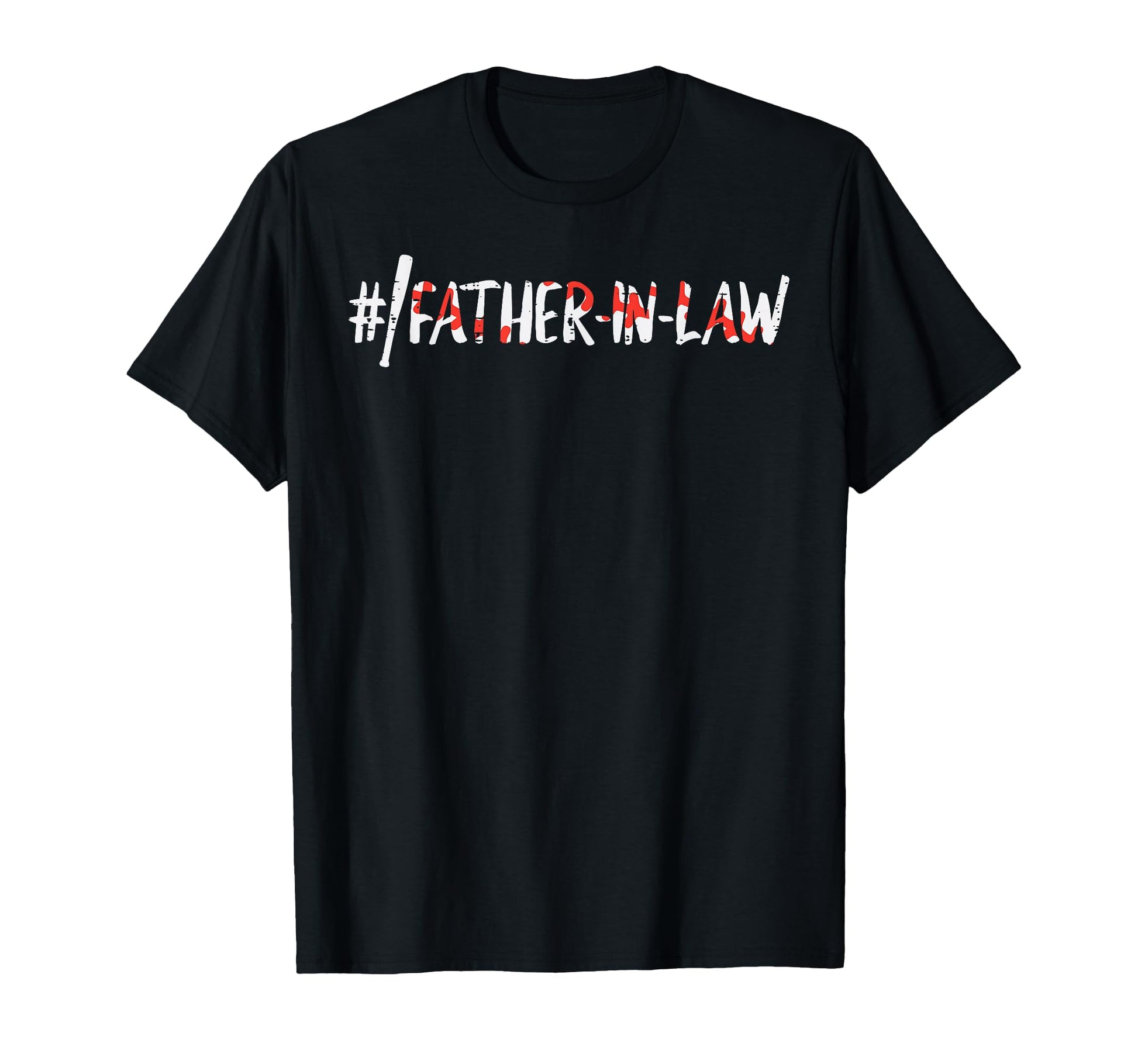 Hashtag Baseball Bat Father Law T-Shirt - Novelty Apparel Men Women - T-Shirt, Sweatshirt, Hoodie