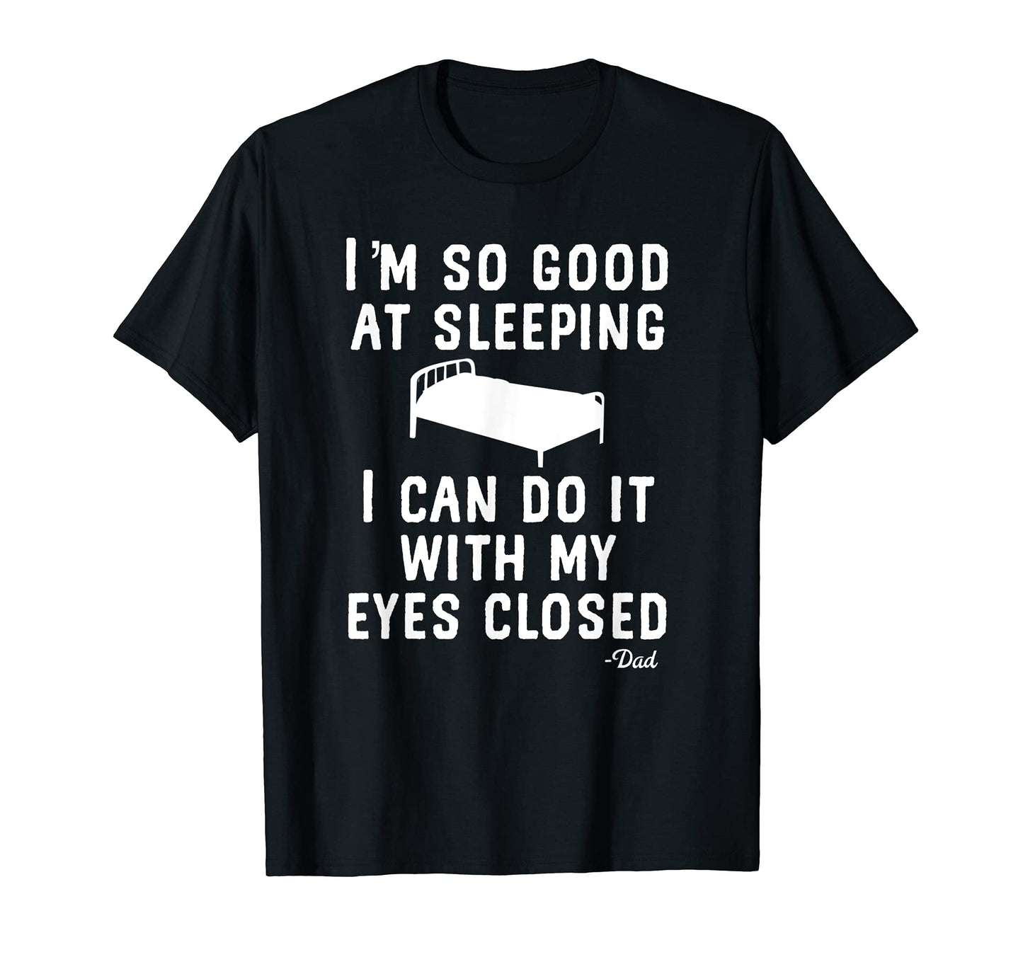 So Good Sleeping Eyes Closed Funny Dad T-Shirt - Aesthetic Graphic Unisex - T-Shirt, Sweatshirt, Hoodie