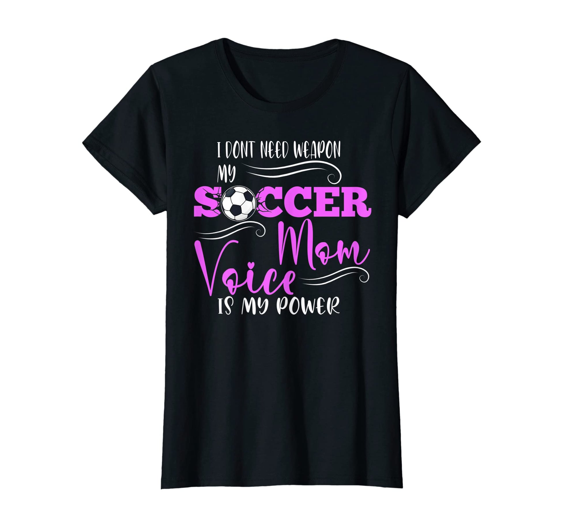 Womens I Dont Need Weapon My Soccer Mom T-Shirt - Unique Graphic Unisex - T-Shirt, Sweatshirt, Hoodie