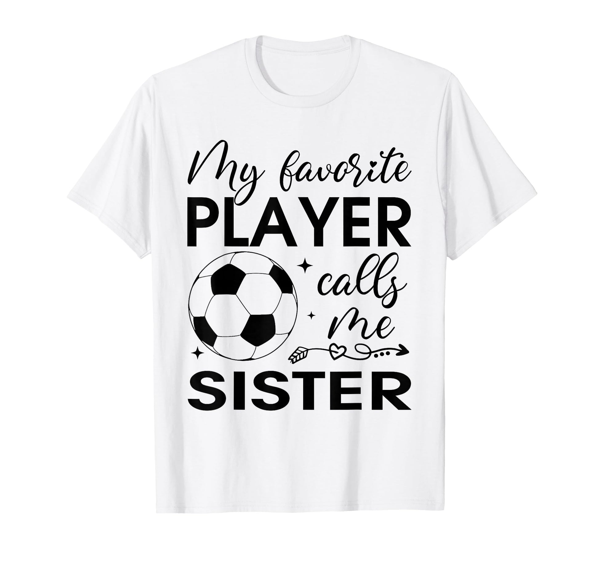 My Favorite Player Calls Me Sister T-Shirt - Unique Graphic for Adults - T-Shirt, Sweatshirt, Hoodie