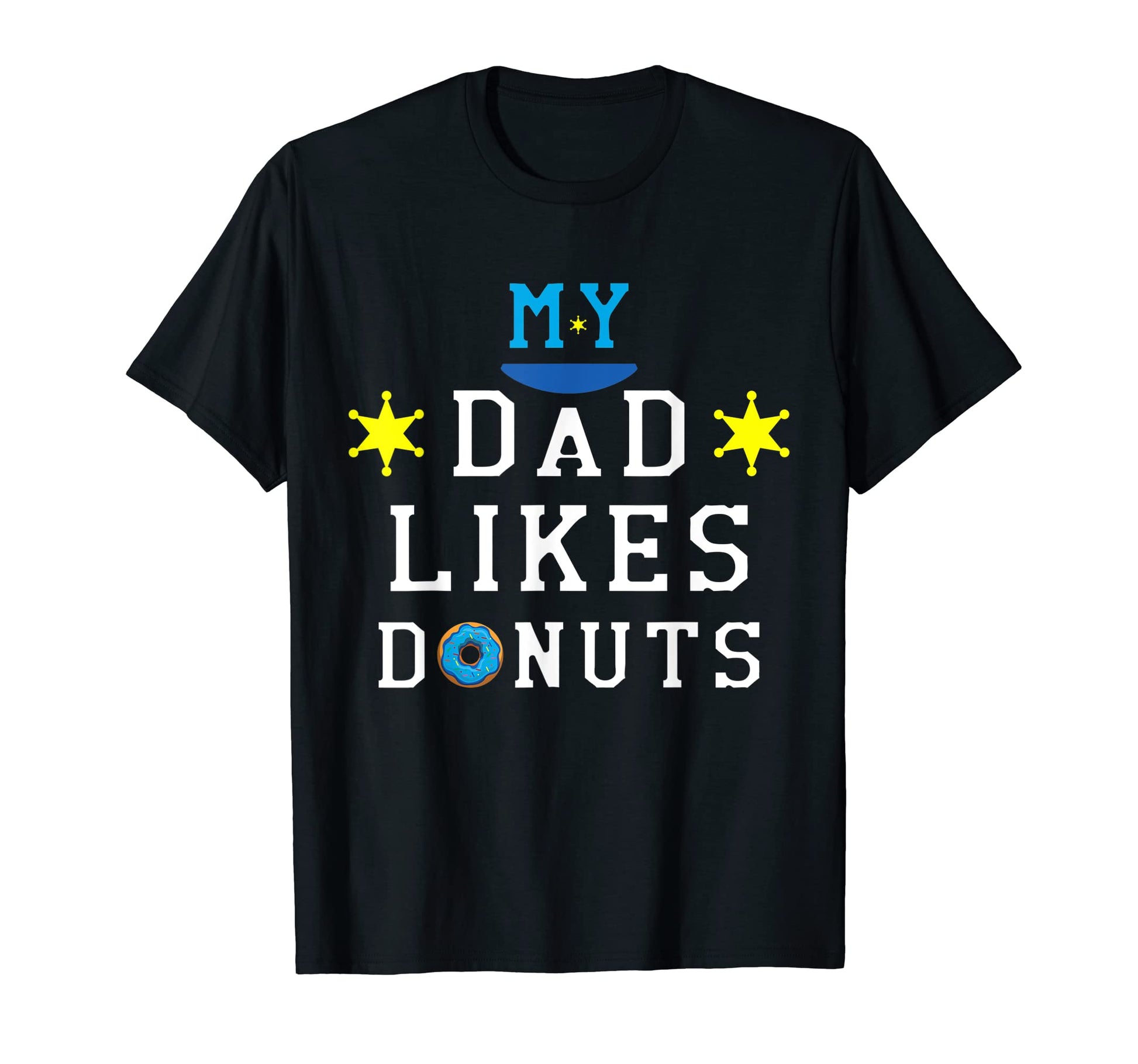 Dad Like Donuts Policeman Police Dad Law T-Shirt - Novelty Apparel Unisex - T-Shirt, Sweatshirt, Hoodie