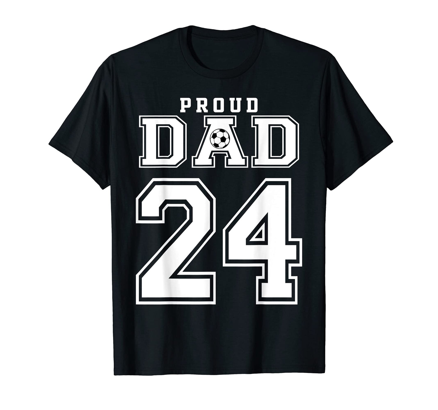 Number 24 Custom Proud Soccer Futbol Dad T-Shirt - Minimalist Print Unisex - T-Shirt, Sweatshirt, Hoodie