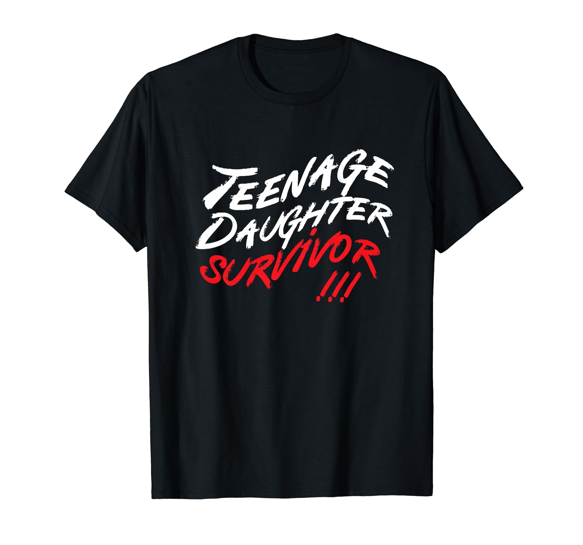 Teenage Daughter Survivor Teenager Dad T-Shirt - Fun Novelty Design Unisex - T-Shirt, Sweatshirt, Hoodie