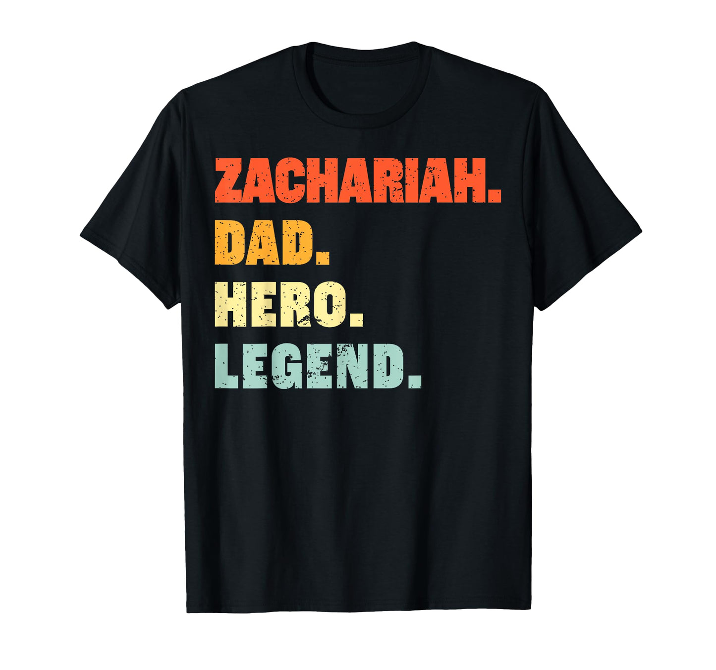 Zachariah Dad Hero Legend Personalized T-Shirt - Novelty Apparel Unisex - T-Shirt, Sweatshirt, Hoodie