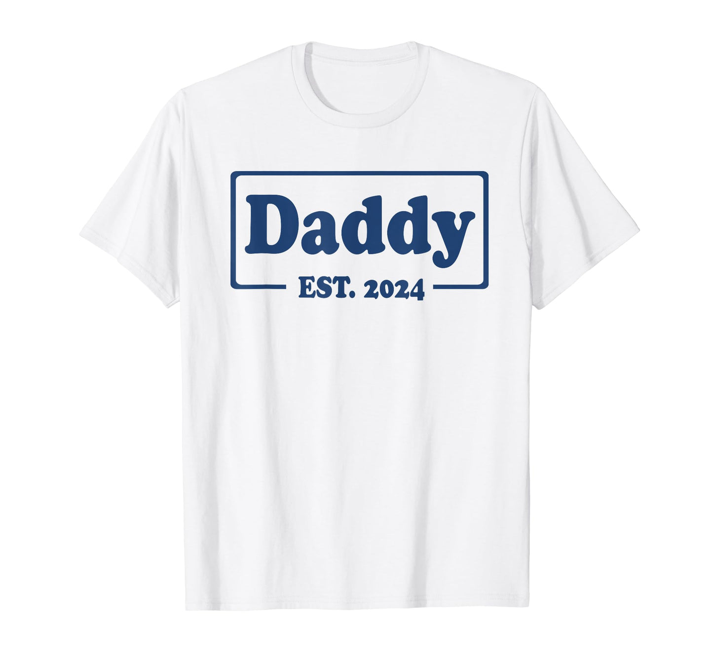 Daddy New Dad Est 2024 T-Shirt - Aesthetic Graphic for Adults - T-Shirt, Sweatshirt, Hoodie