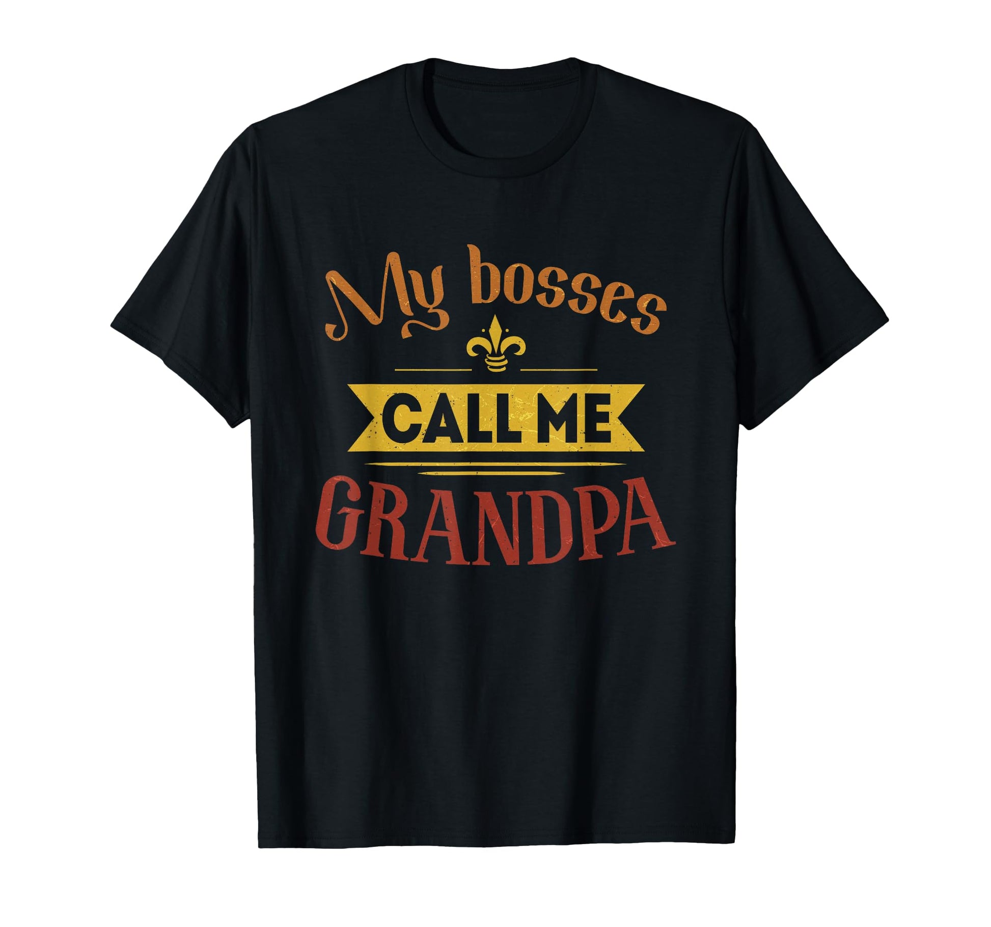 My Bosses Call Me Grandpa Fathers Day T-Shirt - Graphic Print for Adults - T-Shirt, Sweatshirt, Hoodie