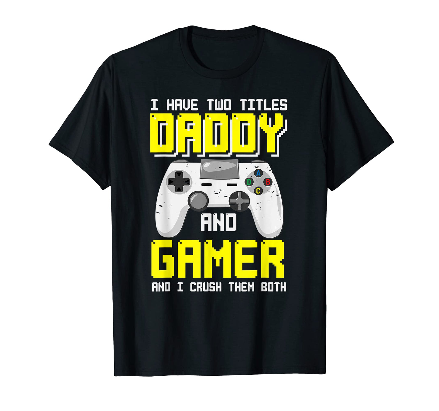 Daddy And Gamer 2021 Soon To Be Dad T-Shirt - Novelty Apparel Unisex - T-Shirt, Sweatshirt, Hoodie