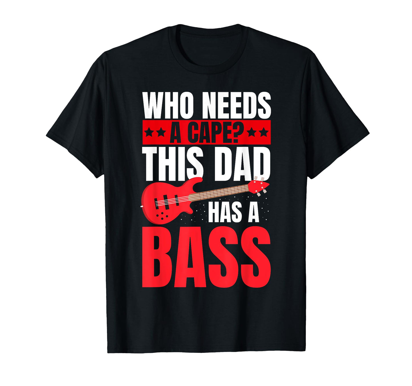 Funny Bassist Dad Bass Guitar T-Shirt - Novelty Apparel for Adults - T-Shirt, Sweatshirt, Hoodie