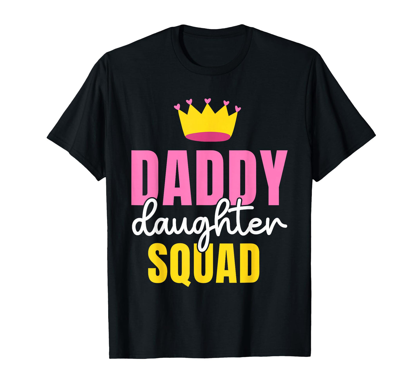 Daddy Daughter Squad Matching Dad T-Shirt - Streetwear Style Unisex - T-Shirt, Sweatshirt, Hoodie