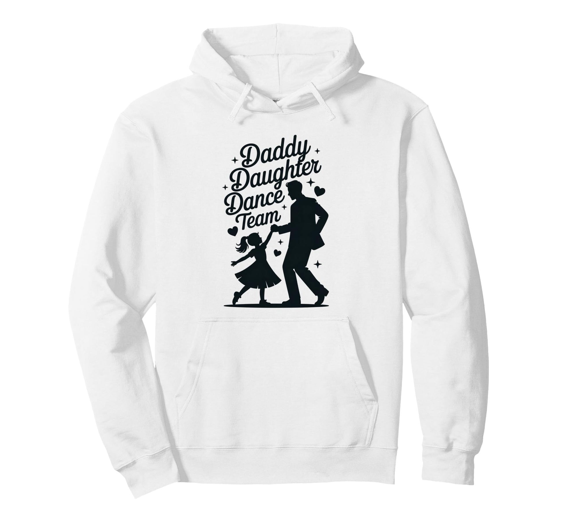 Daddy Daughter Dance Team Father Hoodie - Trendy Graphic for Adults - T-Shirt, Sweatshirt, Hoodie
