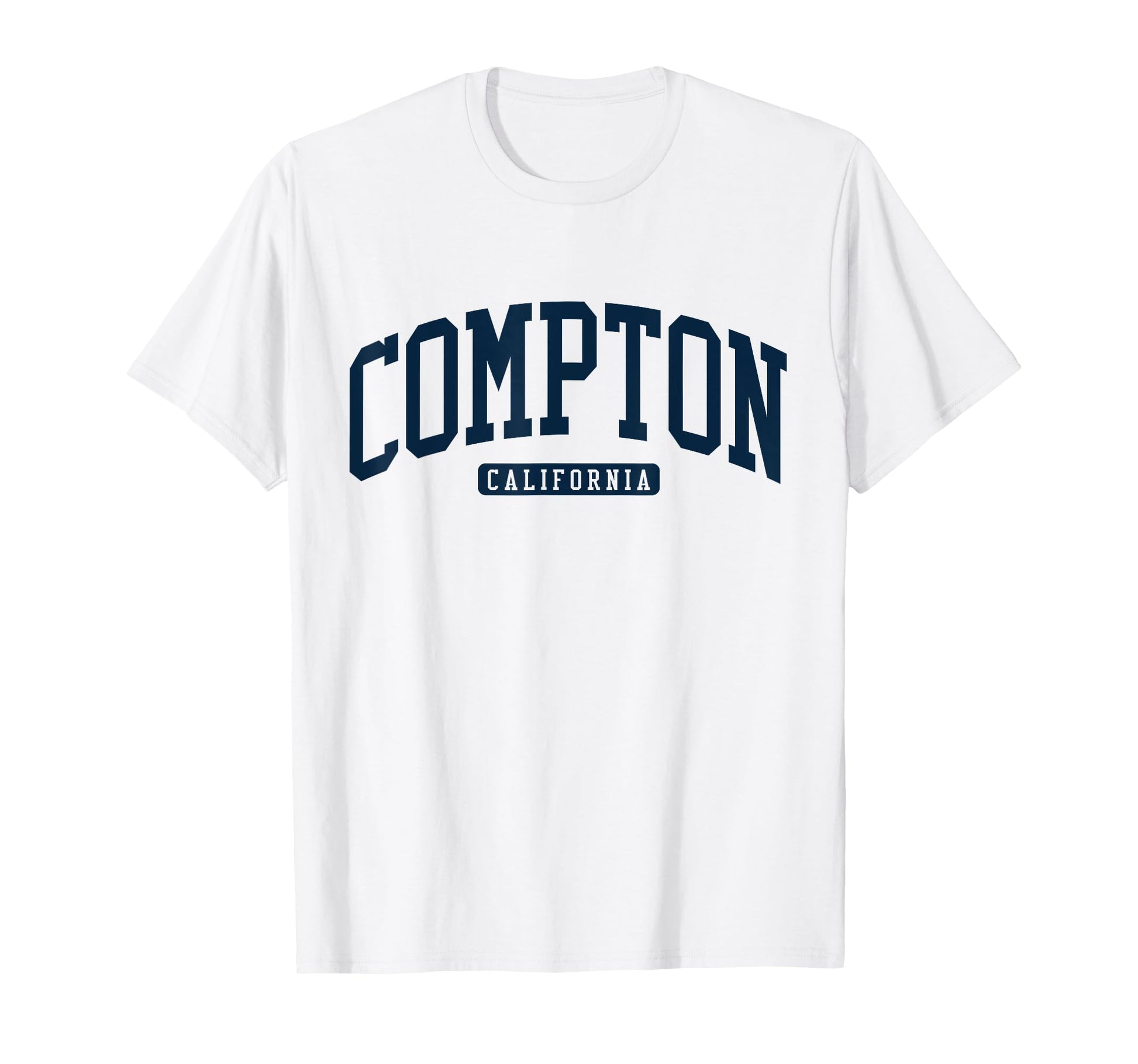 Compton California Ca College T-Shirt - Streetwear Style Men Women - T-Shirt, Sweatshirt, Hoodie