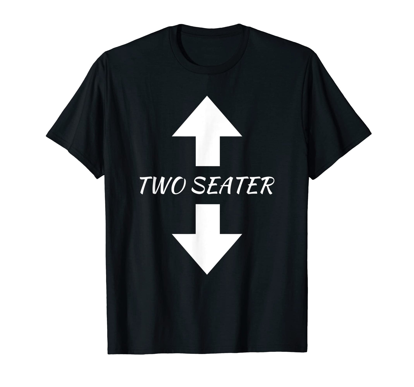 Two Seater Arrow Funny Dad Joke Meme T-Shirt - Novelty Apparel Men Women - T-Shirt, Sweatshirt, Hoodie