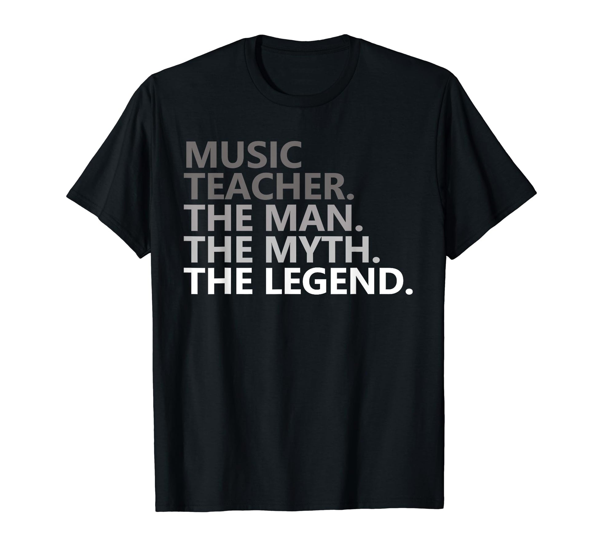 Myth Legend Music Teacher Dad Funny T-Shirt - Unique Graphic Men Women - T-Shirt, Sweatshirt, Hoodie