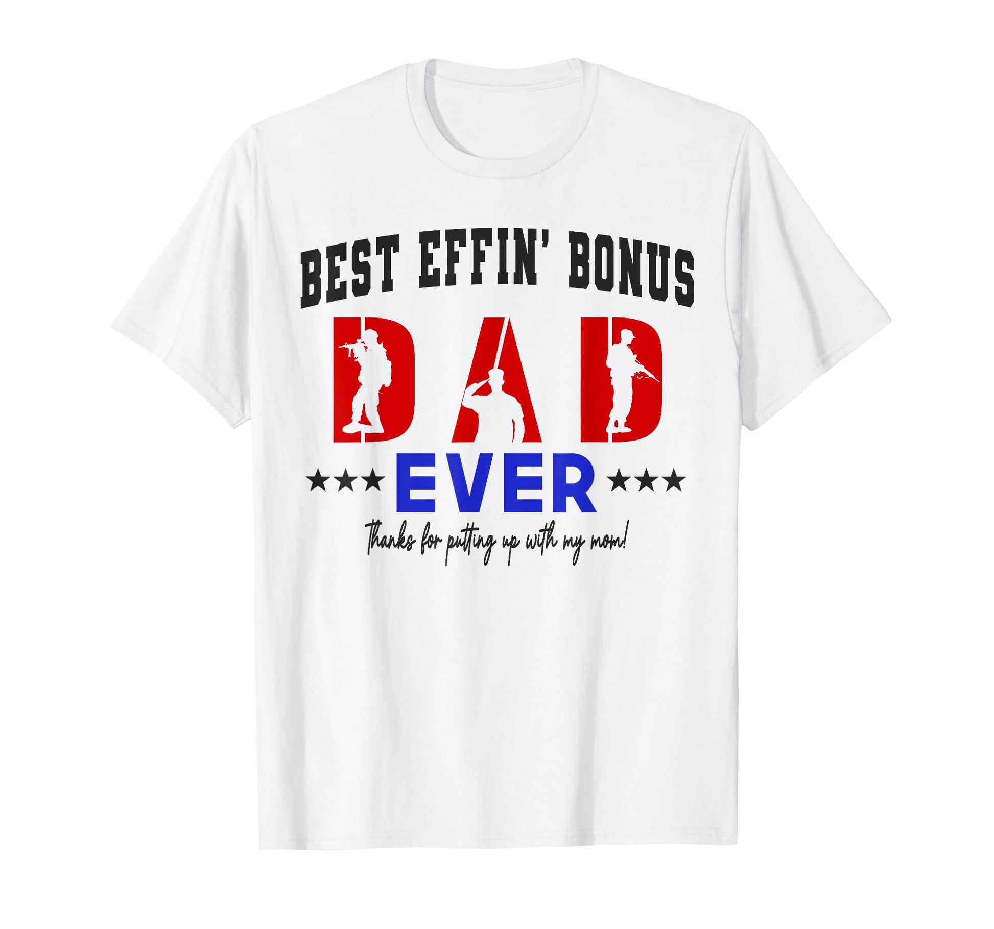 Best Bonus Dad Ever Military Fathers T-Shirt - Minimalist Print for Adults - T-Shirt, Sweatshirt, Hoodie