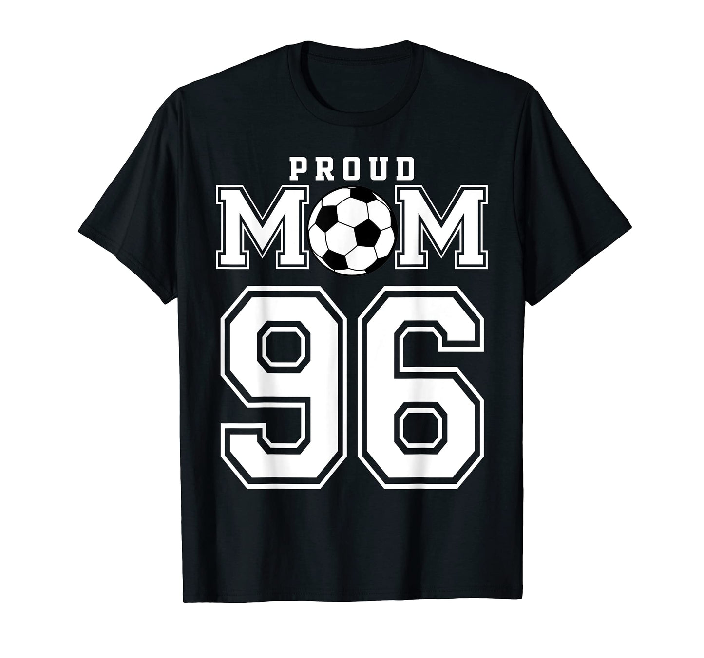 Number 96 Custom Proud Soccer T-Shirt - Casual Everyday Wear Men Women - T-Shirt, Sweatshirt, Hoodie