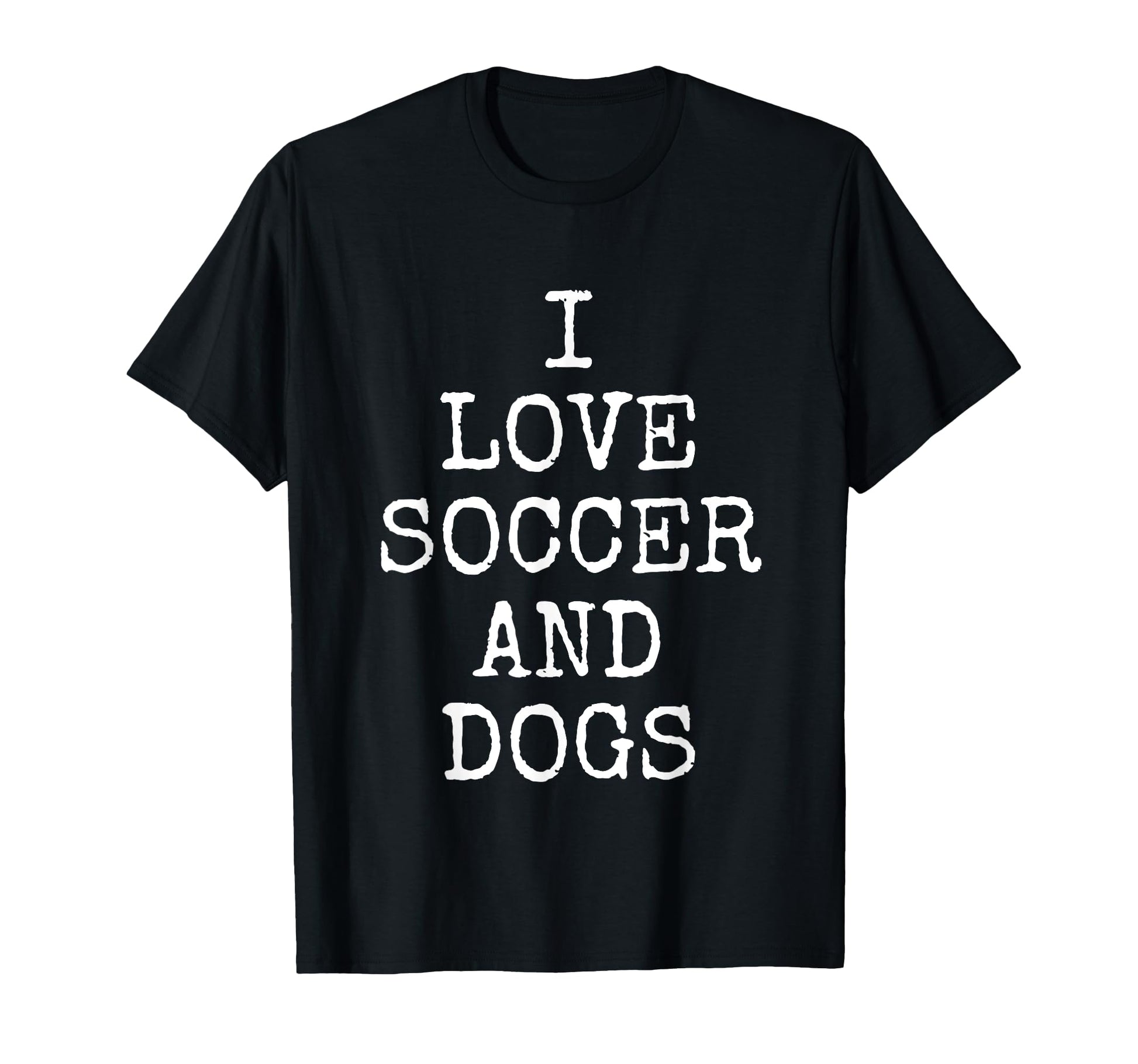 I Love Soccer Dogs Funny Dog Gift T-Shirt - Minimalist Print for Adults - T-Shirt, Sweatshirt, Hoodie