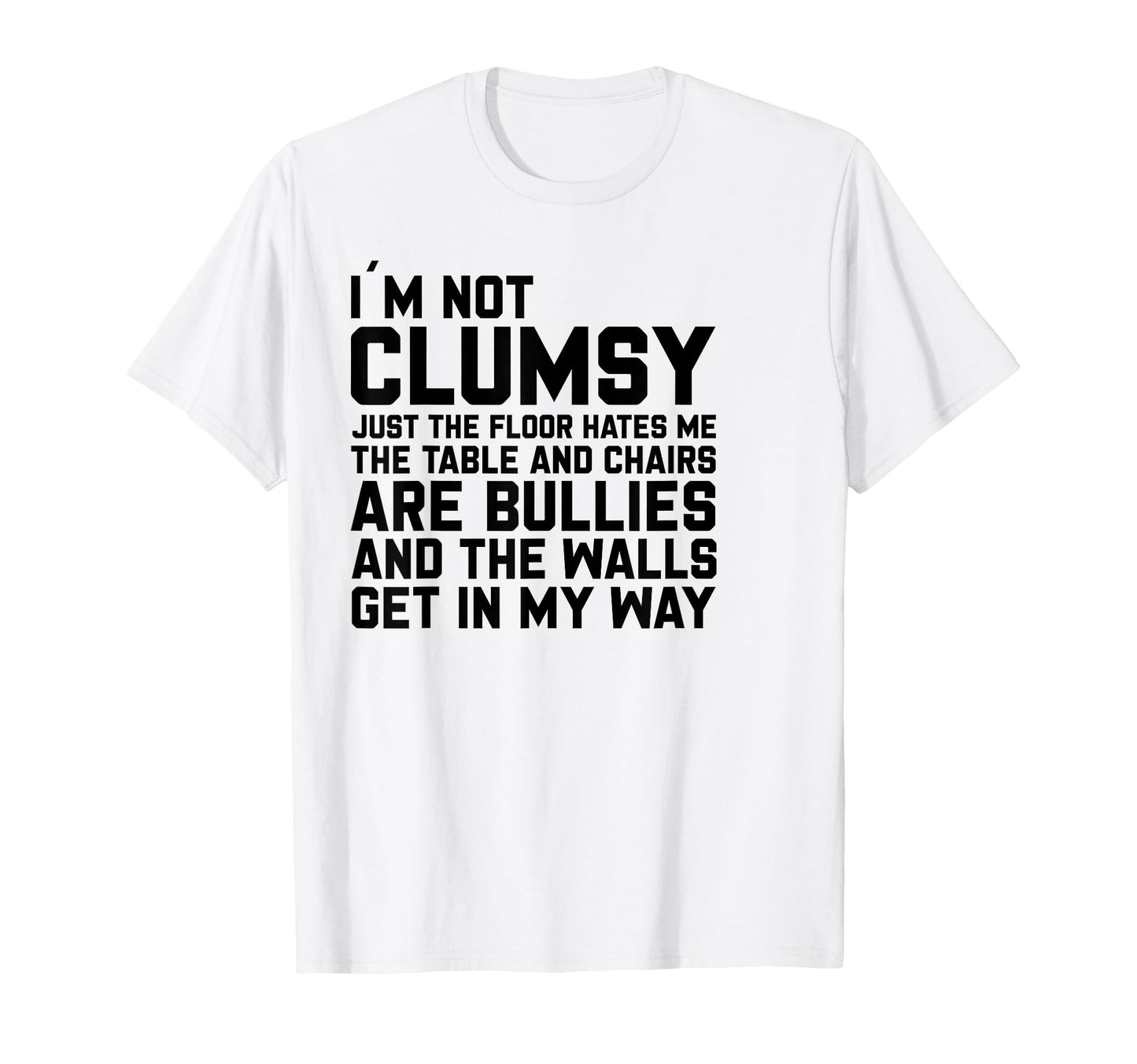 Im Not Clumsy Sarcastic Funny T-Shirt - Aesthetic Graphic for Adults - T-Shirt, Sweatshirt, Hoodie