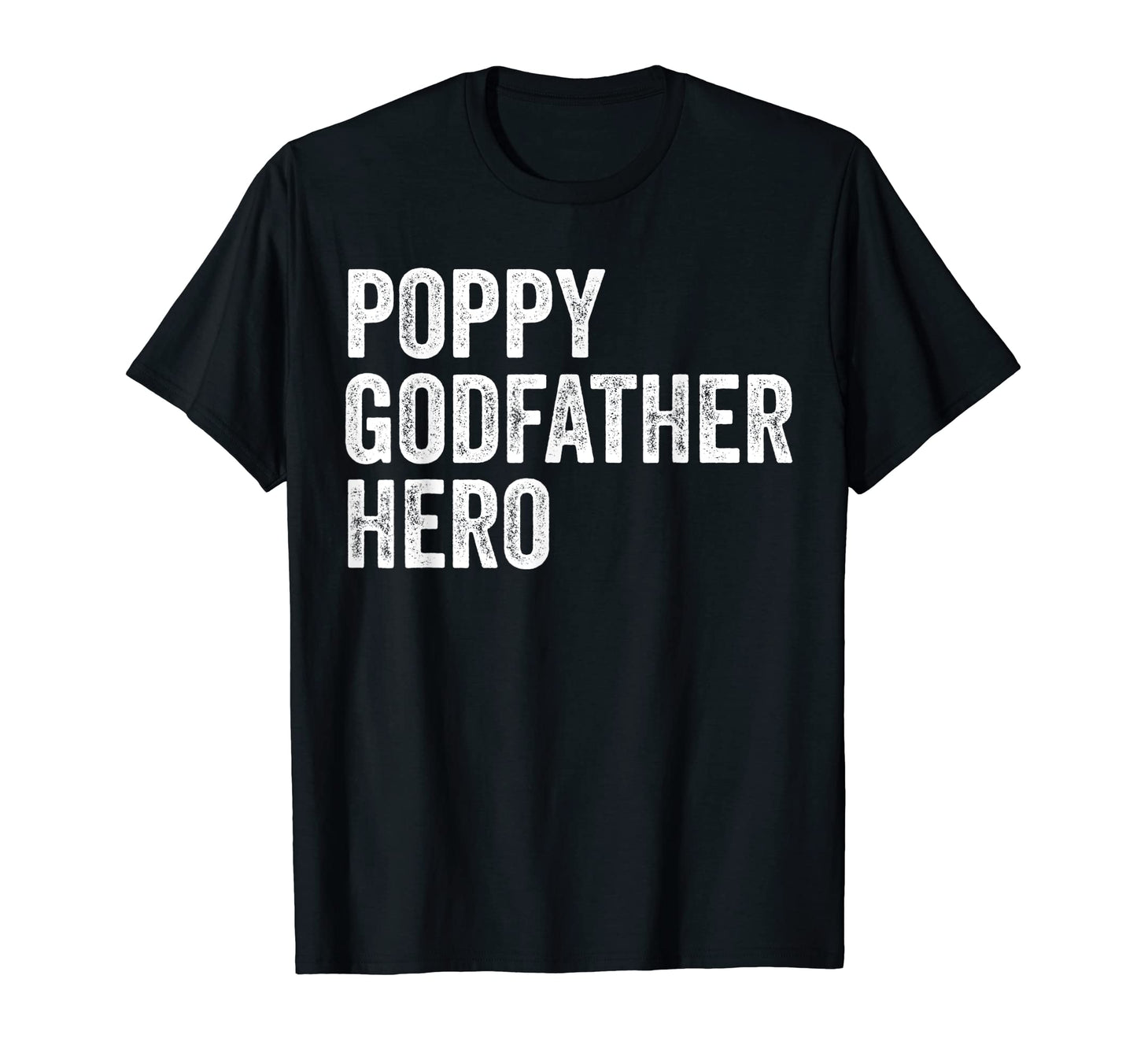 Funny Distressed Poppy Godfather Hero T-Shirt - Unique Graphic Unisex - T-Shirt, Sweatshirt, Hoodie