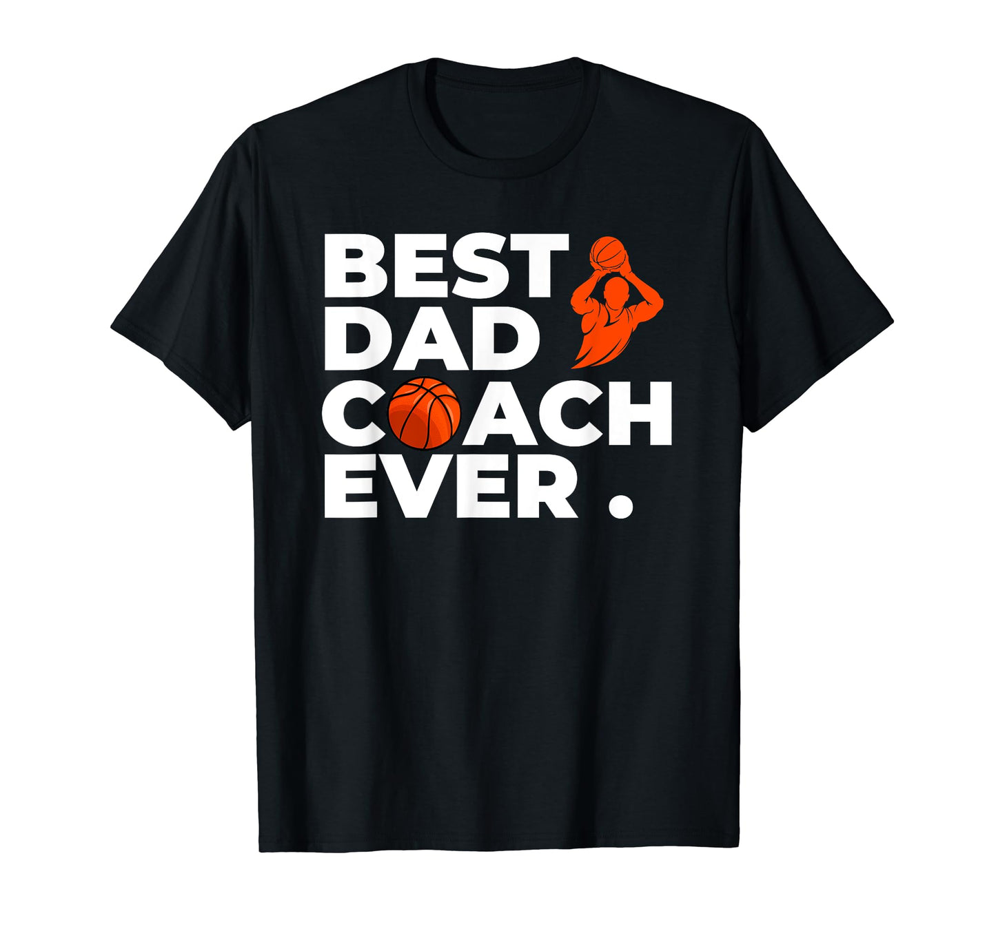 Best Basketball Dad Coach Ever T-Shirt - Novelty Apparel Unisex - T-Shirt, Sweatshirt, Hoodie