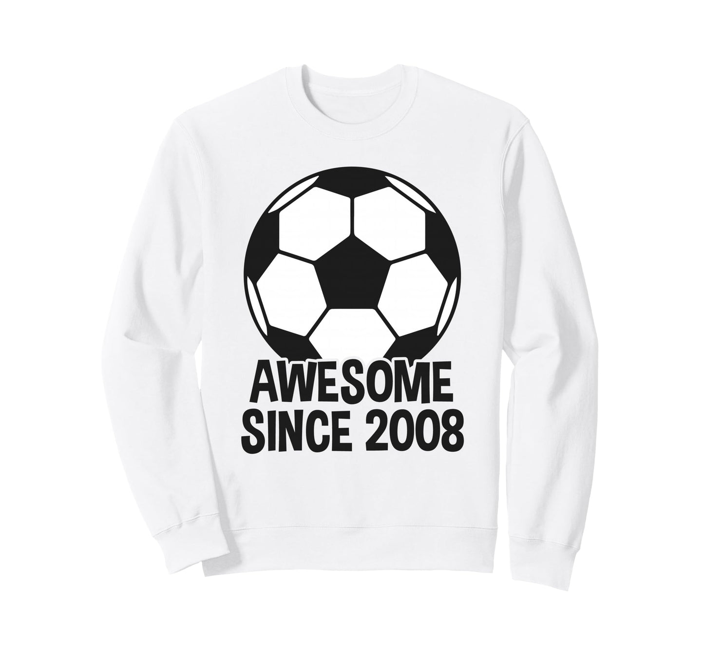 Awesome Since 2008 18Th Birthday 18 Sweatshirt - Streetwear Style Unisex - T-Shirt, Sweatshirt, Hoodie