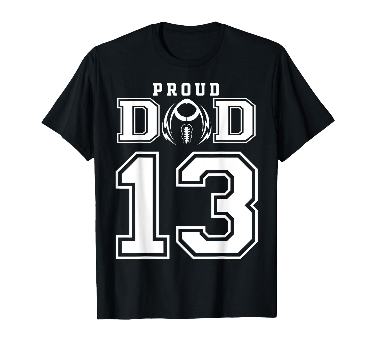 Custom Proud Football Dad Number 13 T-Shirt - Unique Graphic for Adults - T-Shirt, Sweatshirt, Hoodie