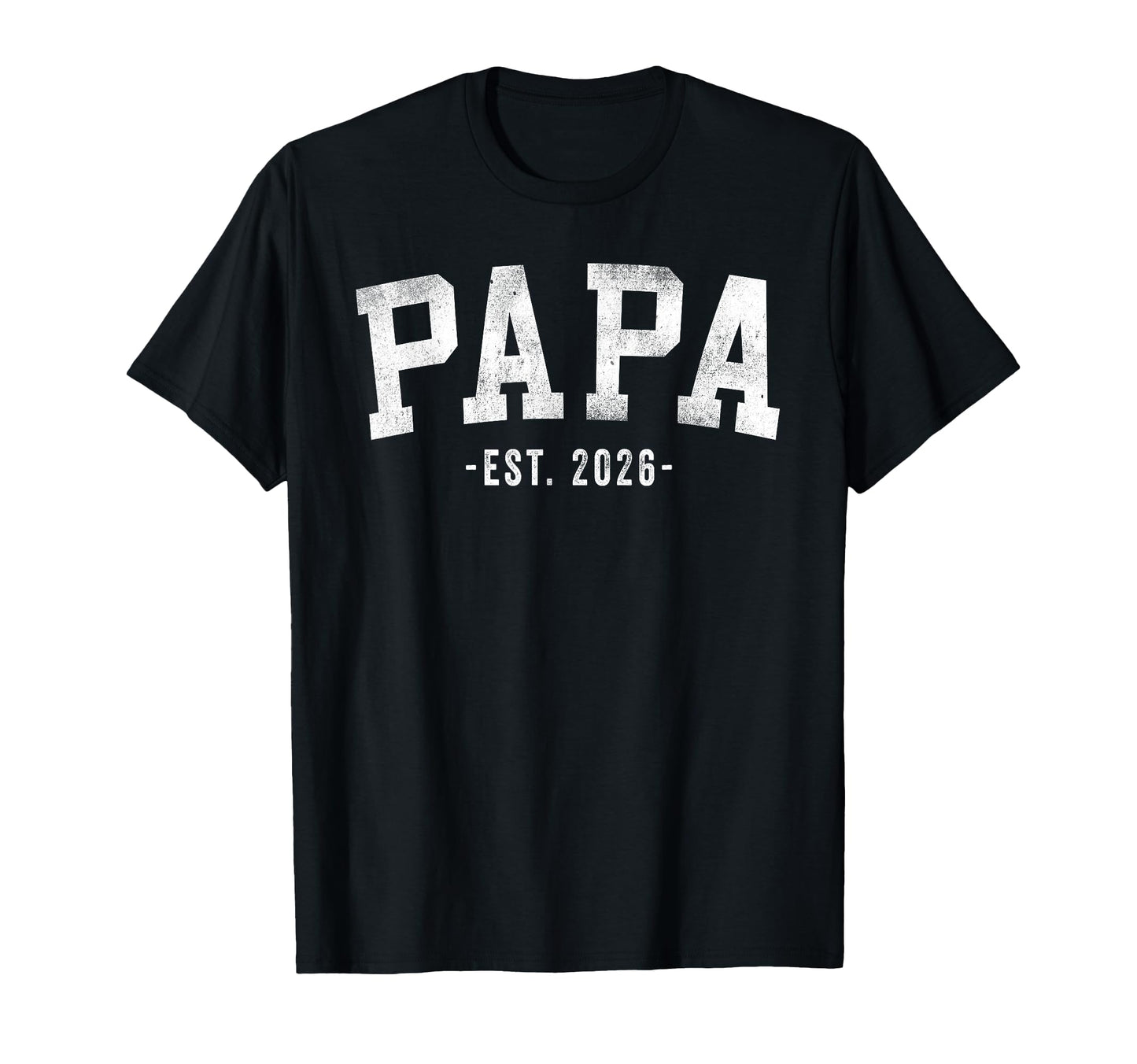 Papa 2026 Bold Font T-Shirt - Trendy Graphic for Adults - T-Shirt, Sweatshirt, Hoodie