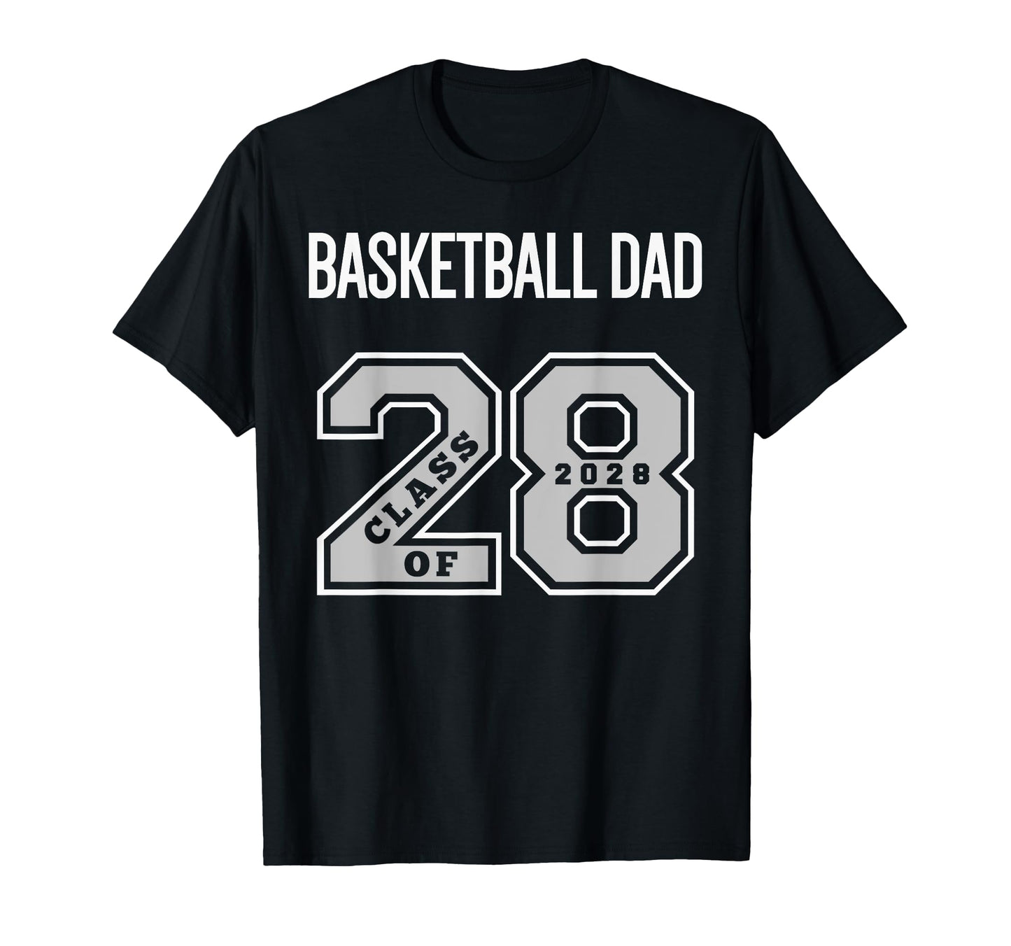 Basketball Dad Class 2028 Basketball Dad T-Shirt - Streetwear Style Unisex - T-Shirt, Sweatshirt, Hoodie