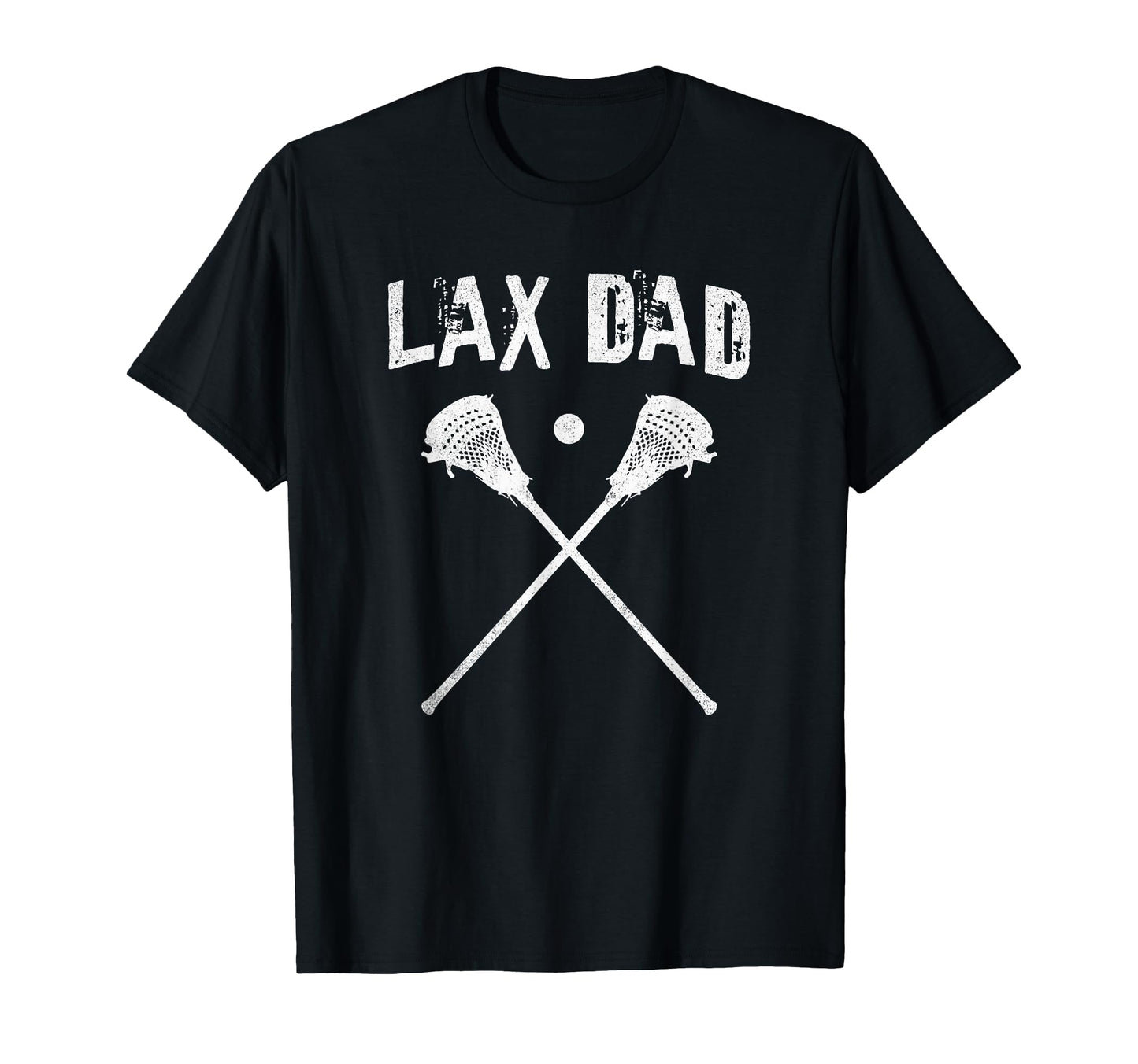Lax Dad Lacrosse Player Father Lax T-Shirt - Casual Everyday Wear Unisex - T-Shirt, Sweatshirt, Hoodie